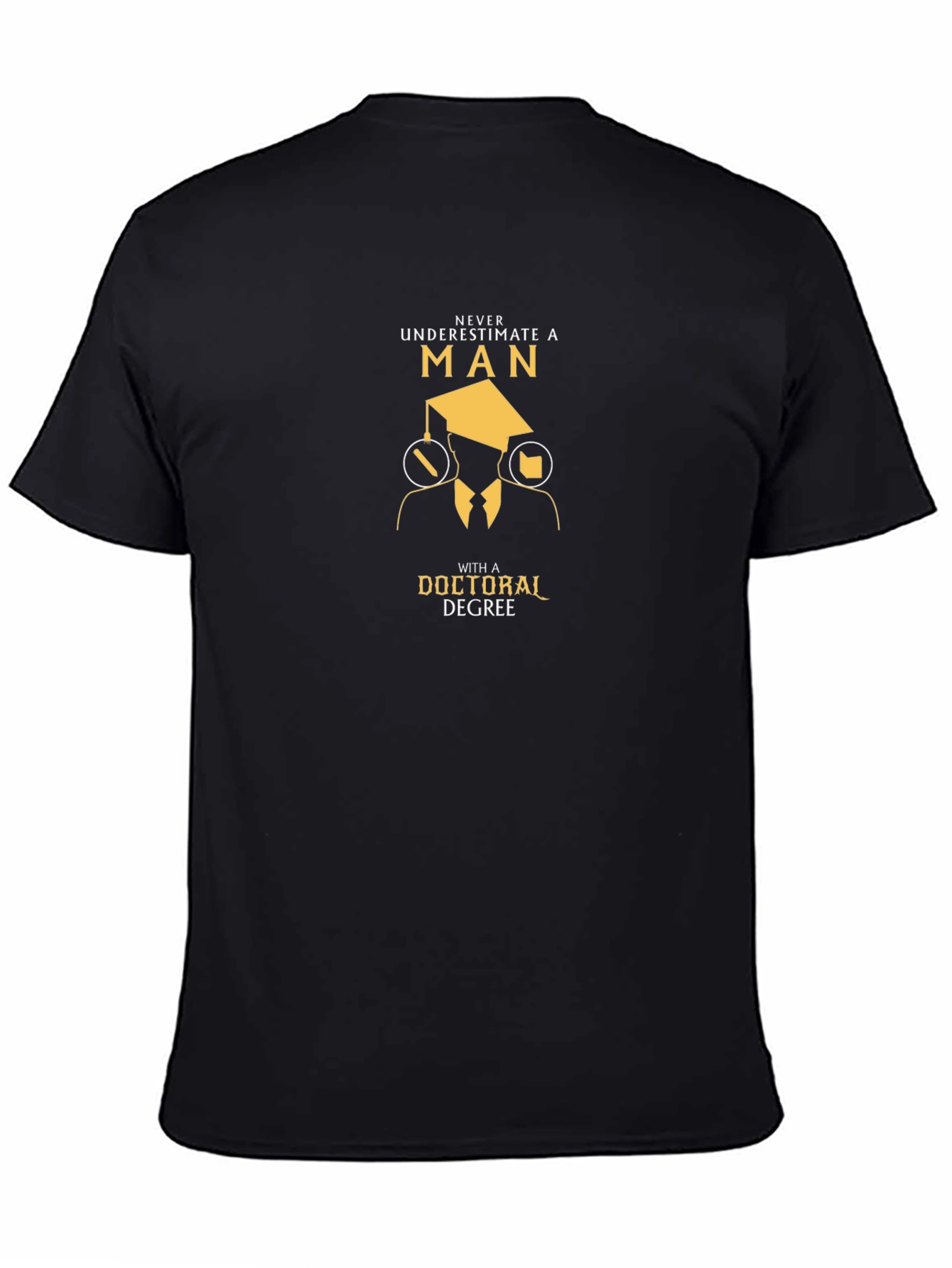 Doctoral Degree T-Shirt Graduate Man Tee