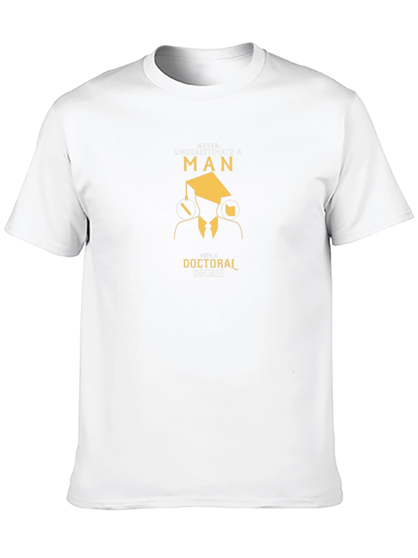 Doctoral Degree T-Shirt Graduate Man Tee