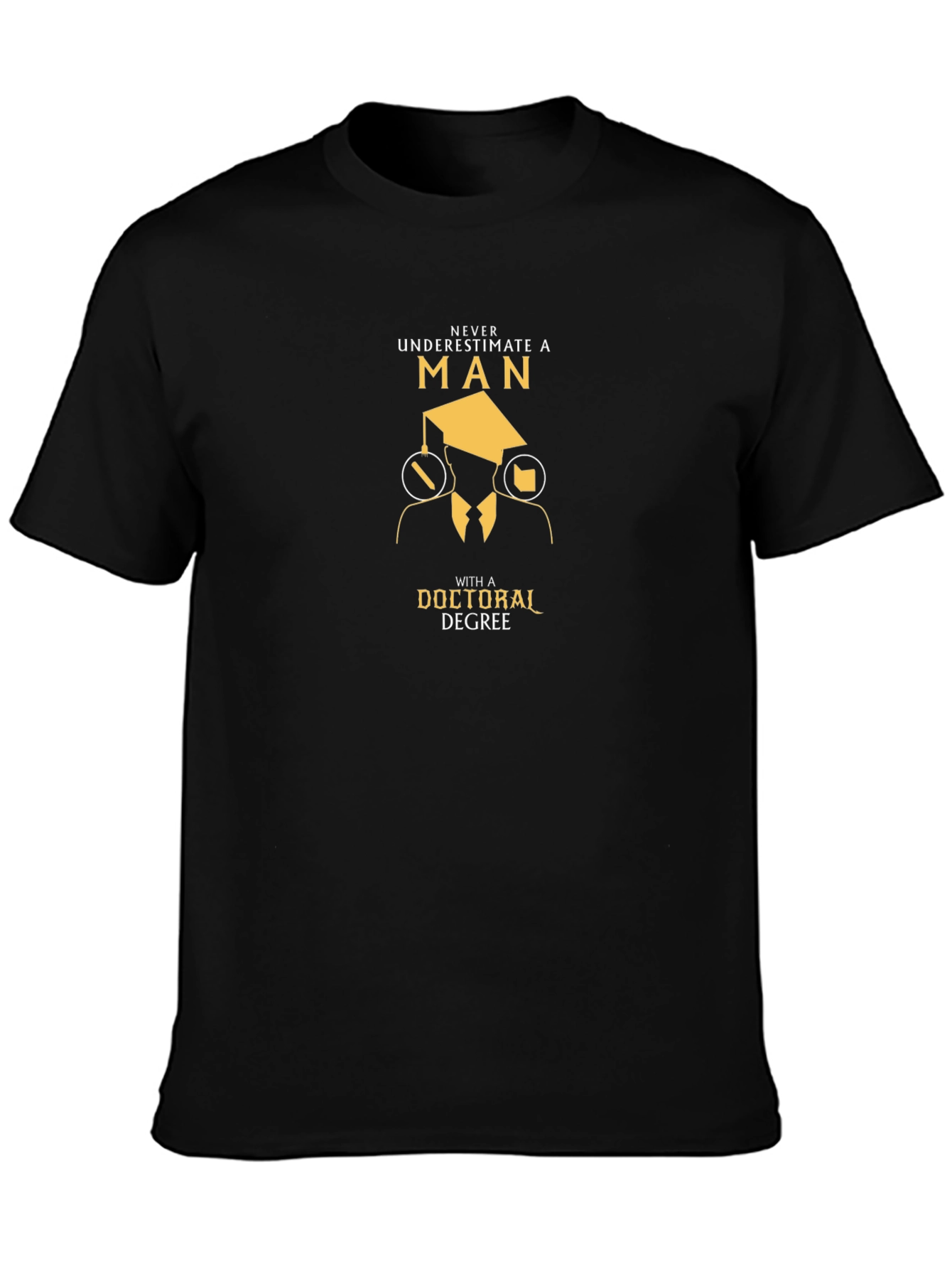 Doctoral Degree T-Shirt Graduate Man Tee