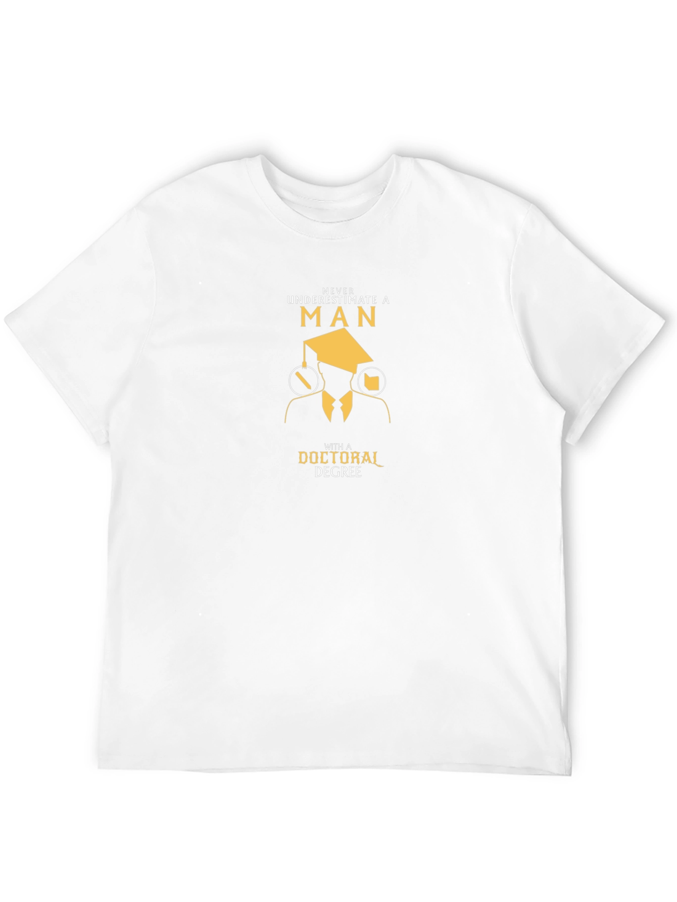Doctoral Degree T-Shirt Graduate Man Tee