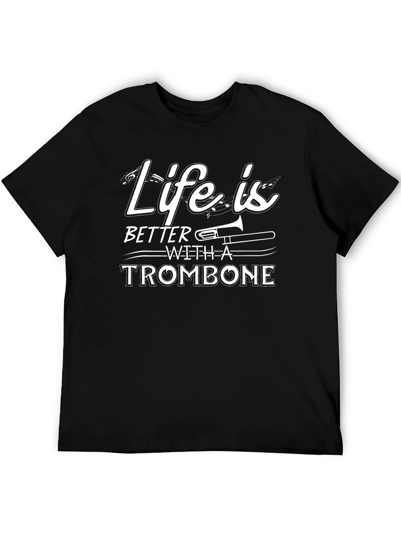 Life is Better with a Trombone T-Shirt