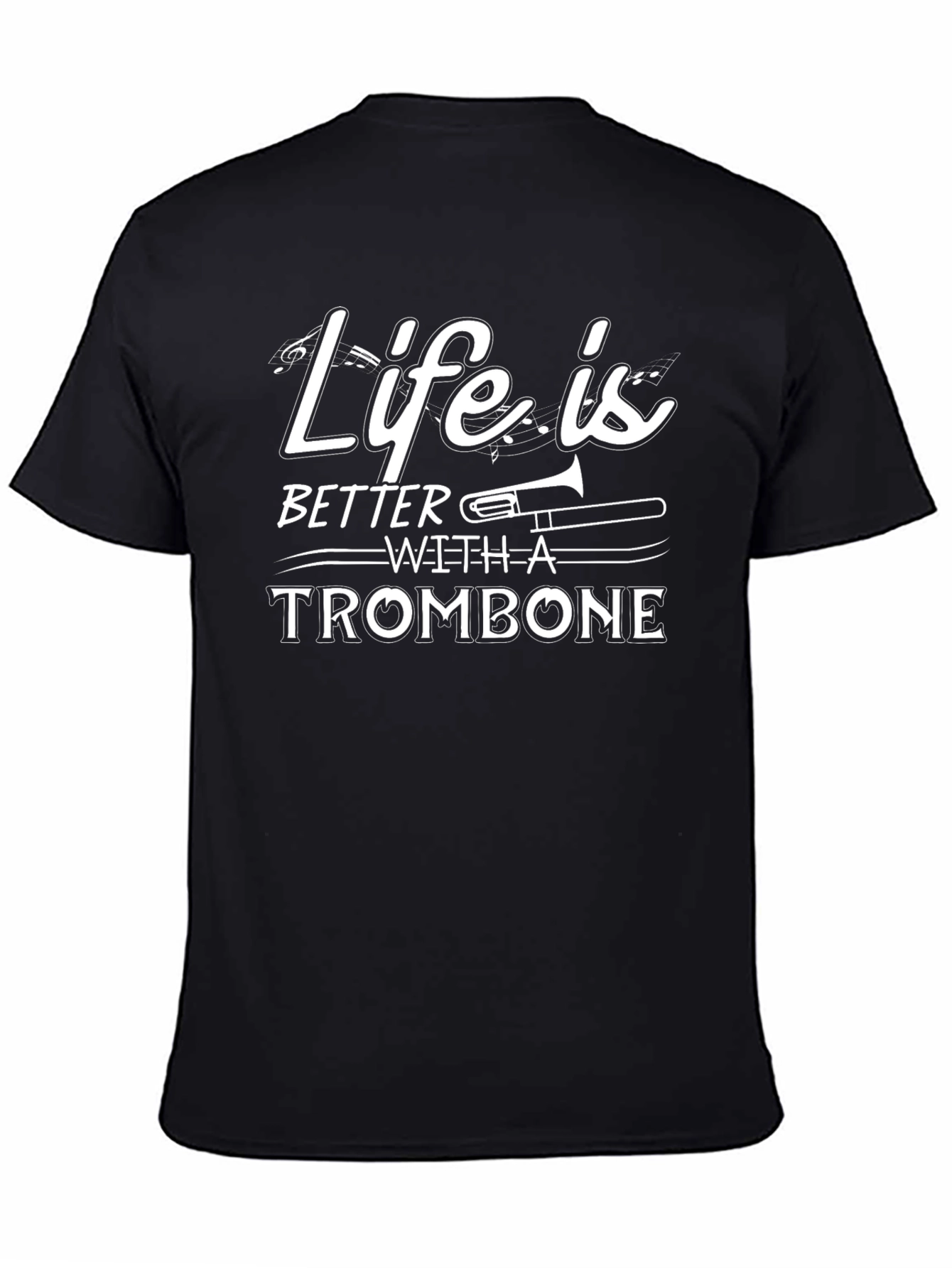 Life is Better with a Trombone T-Shirt