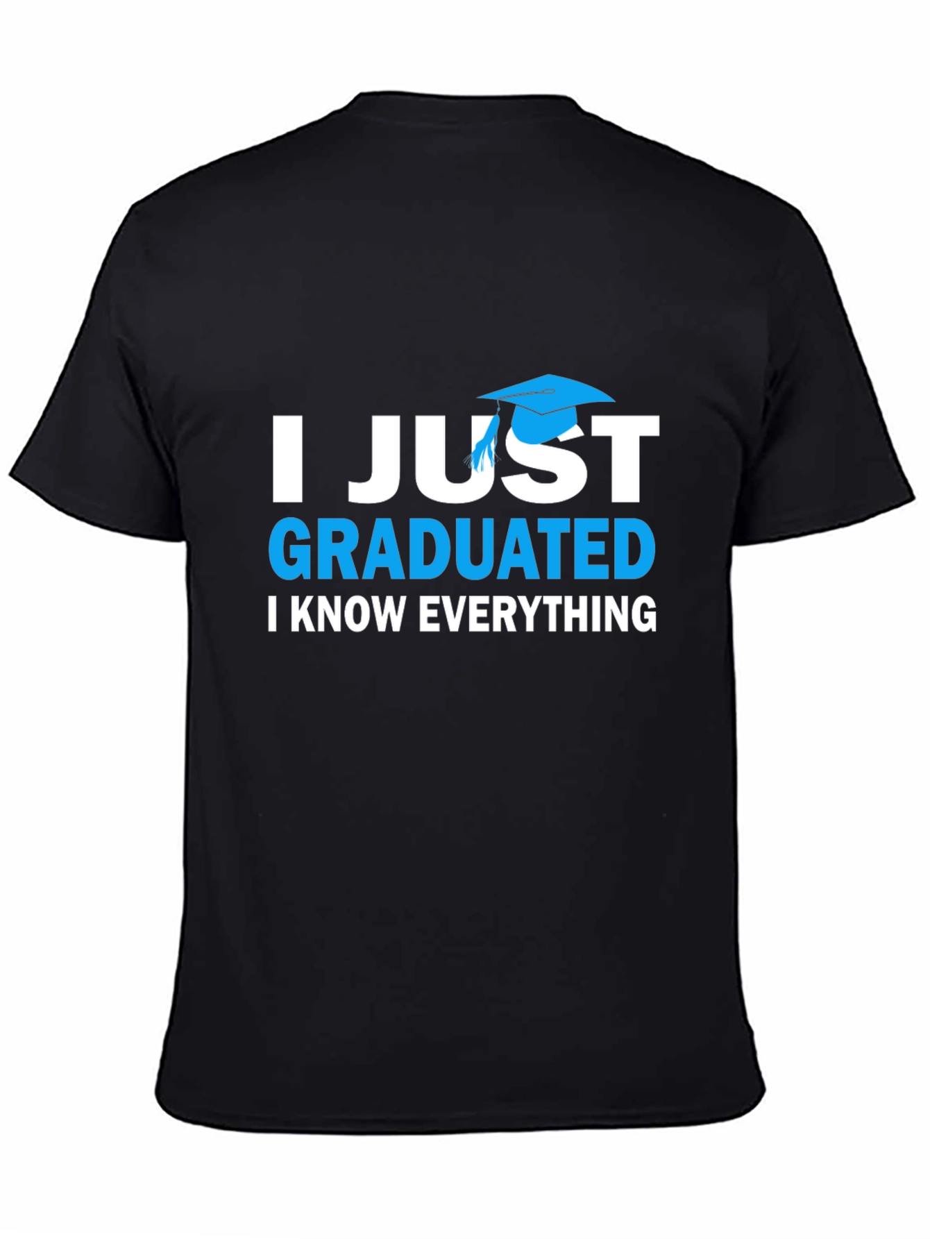 I Just Graduated T-Shirt