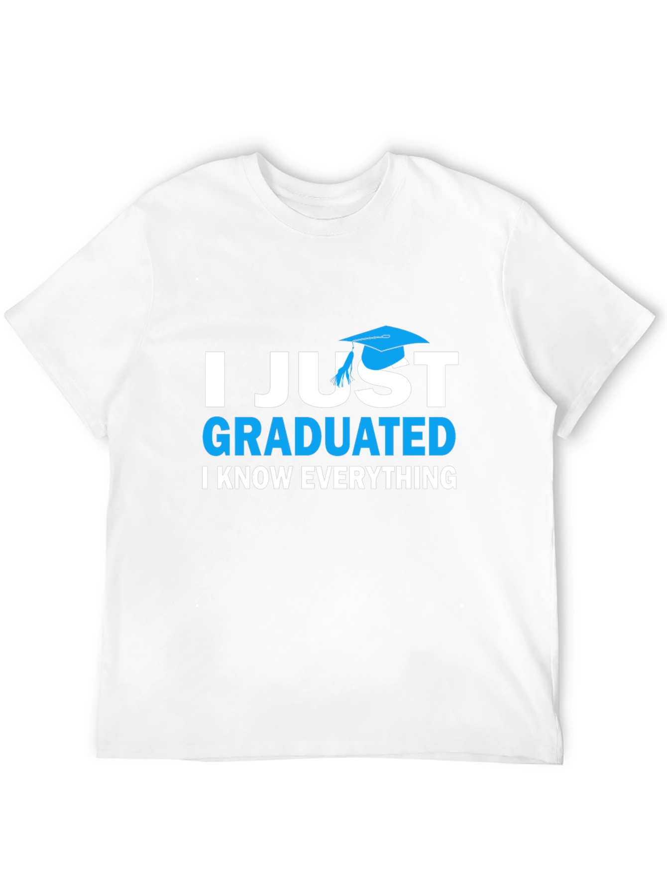 I Just Graduated T-Shirt