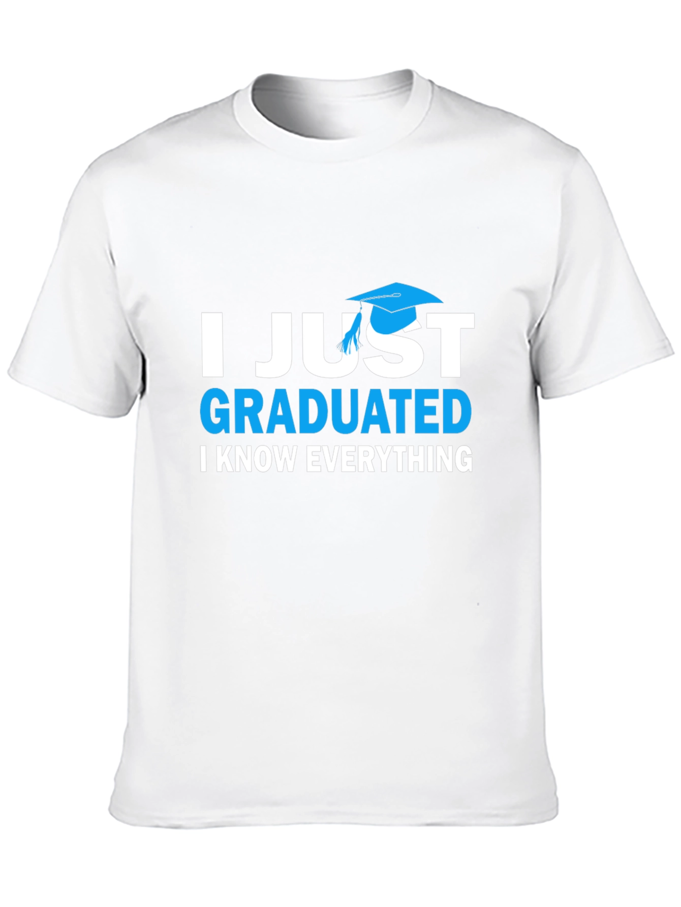 I Just Graduated T-Shirt