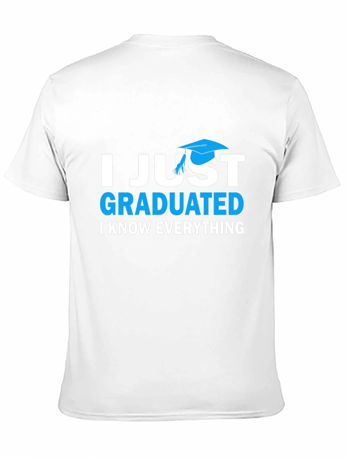 I Just Graduated T-Shirt