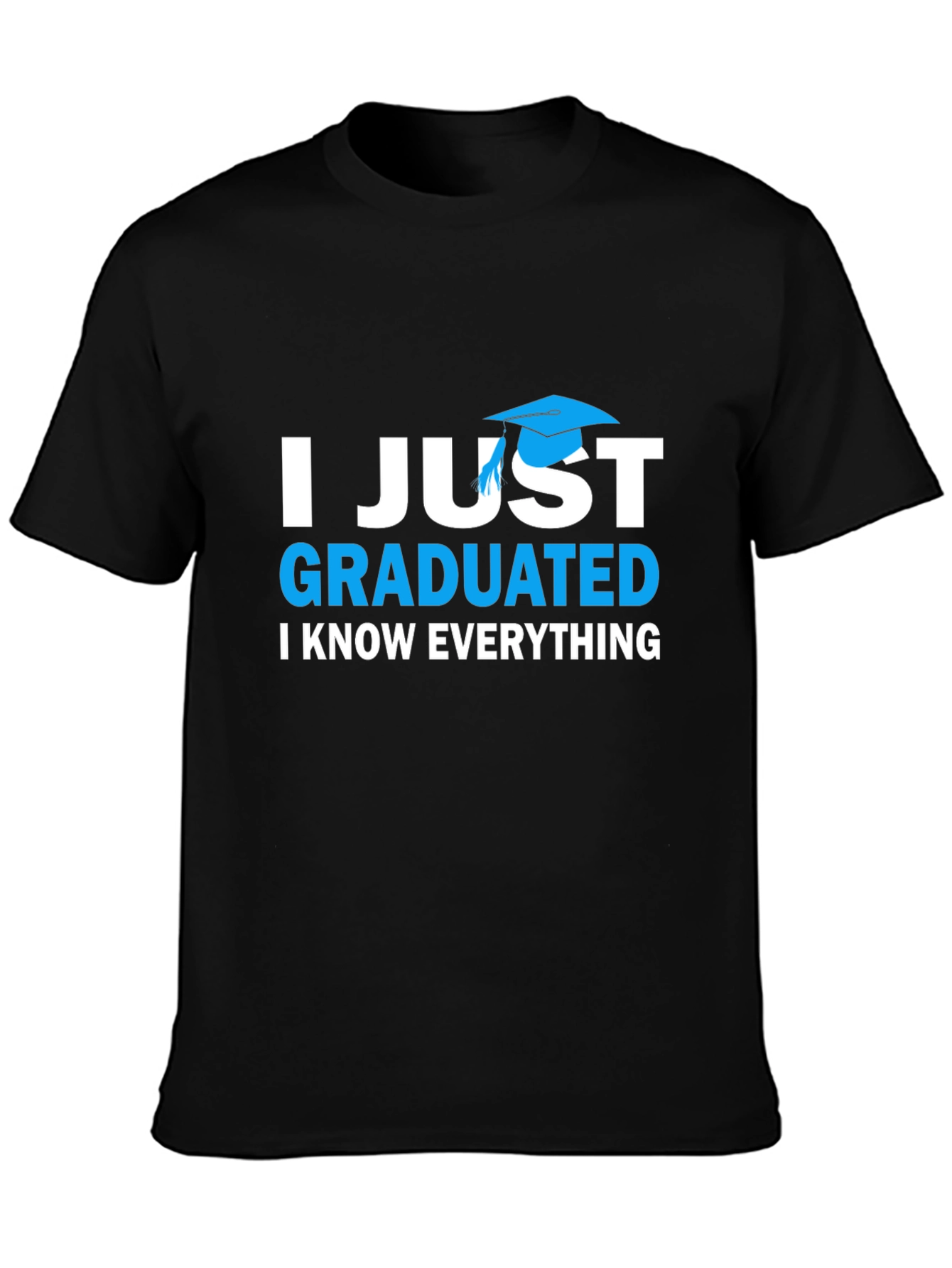 I Just Graduated T-Shirt