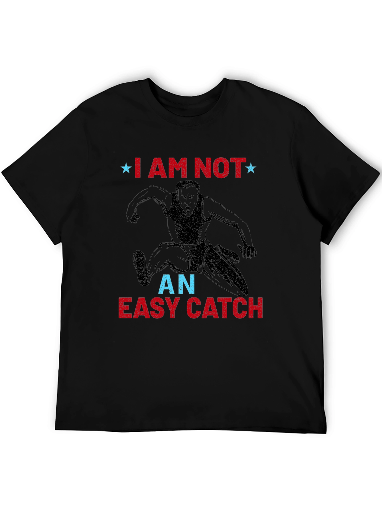 I Am Not an Easy Catch Graphic T-Shirt