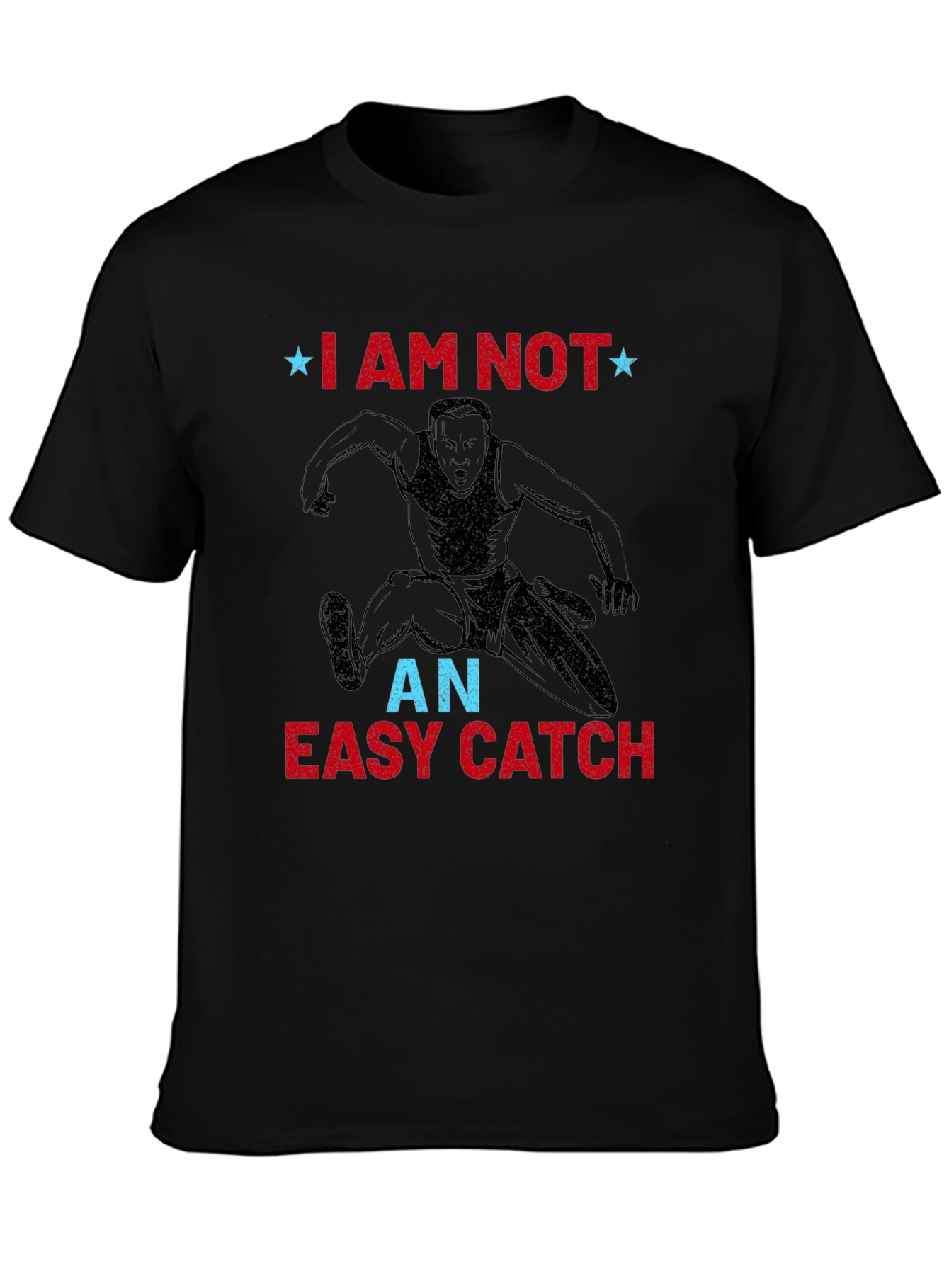 I Am Not an Easy Catch Graphic T-Shirt