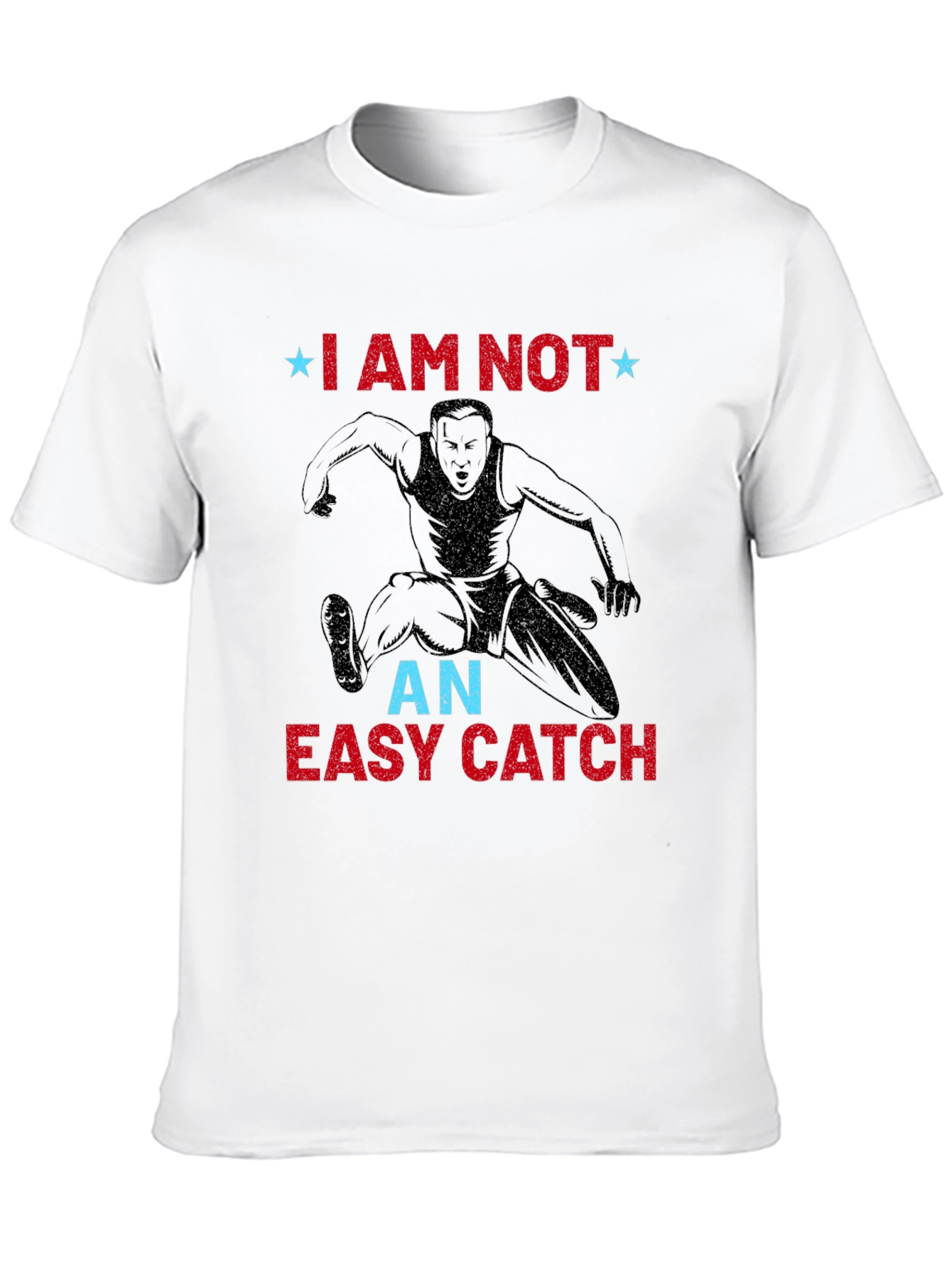 I Am Not an Easy Catch Graphic T-Shirt