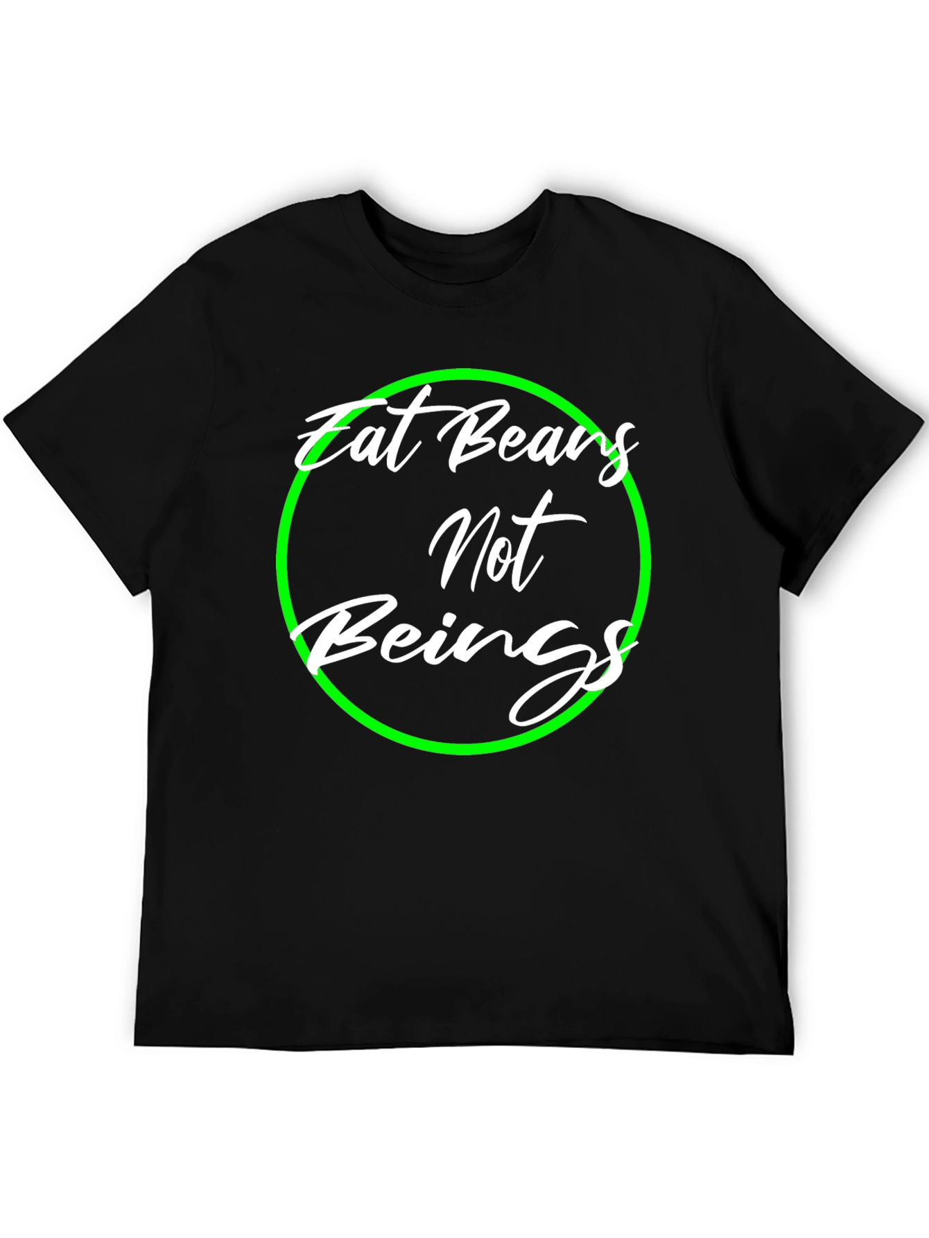 Eat Beans Not Beings Graphic T-Shirt