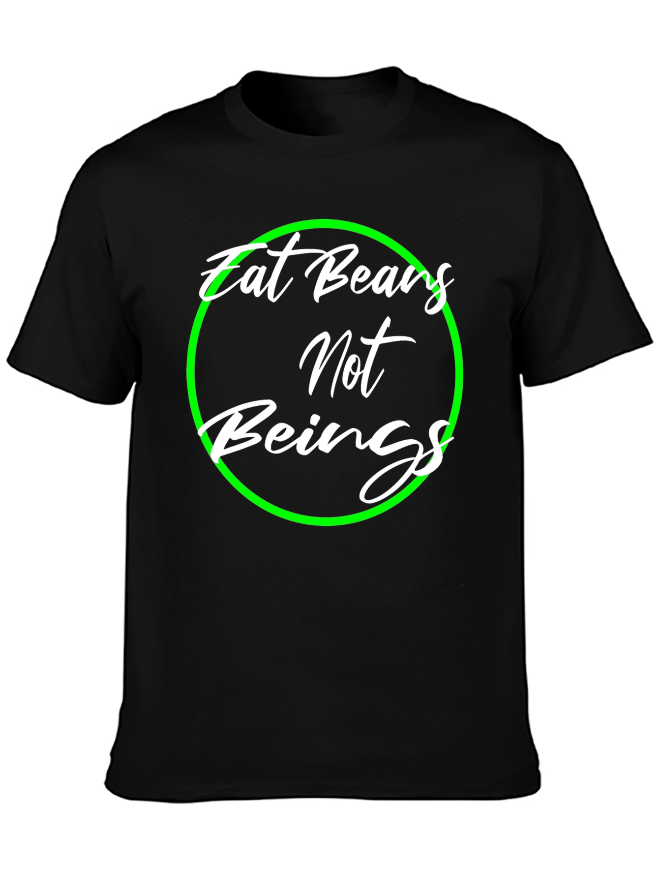 Eat Beans Not Beings Graphic T-Shirt