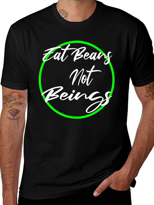 Eat Beans Not Beings Graphic T-Shirt