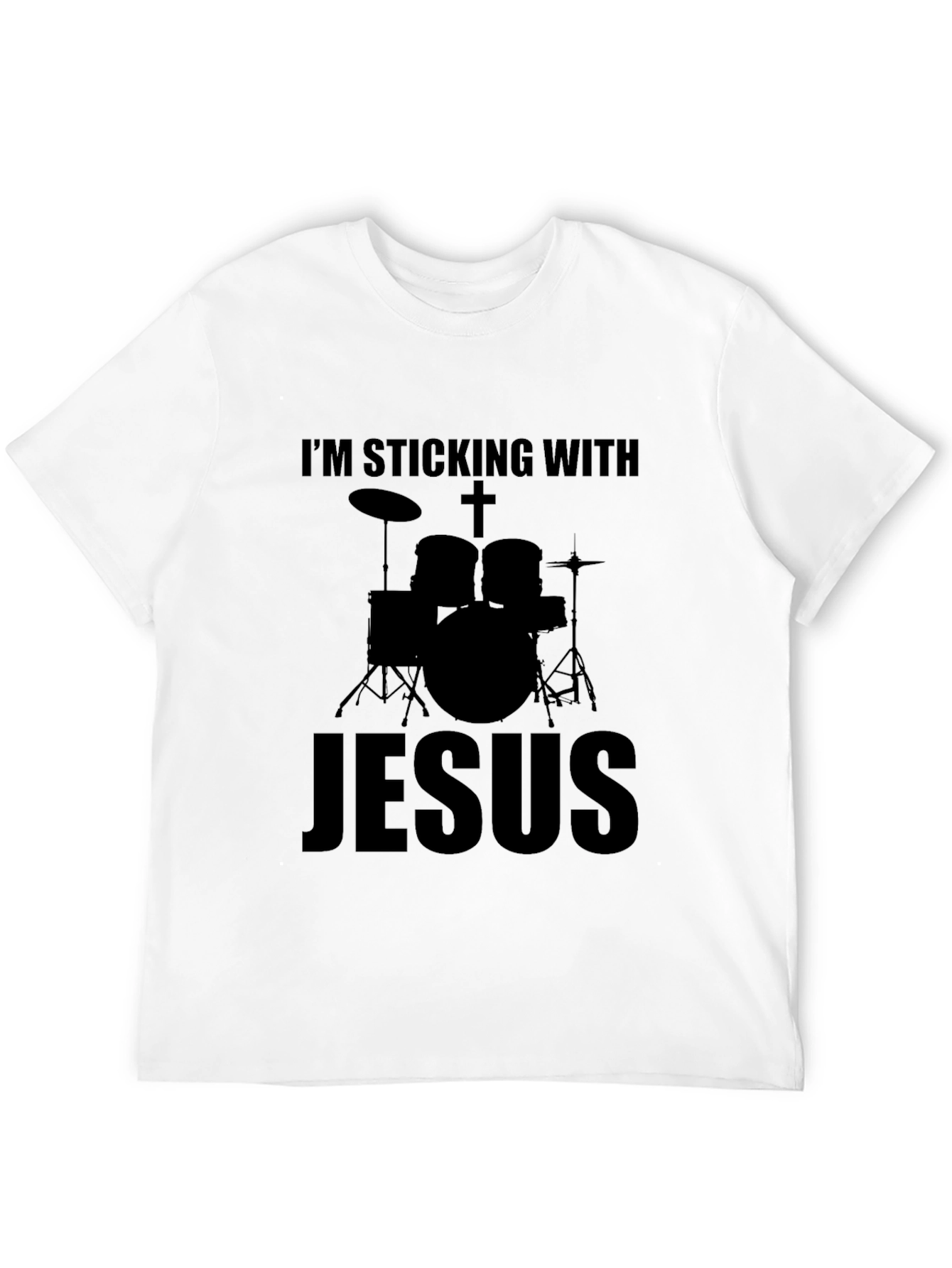 Im Sticking With Jesus Drummer Black T-Shirt