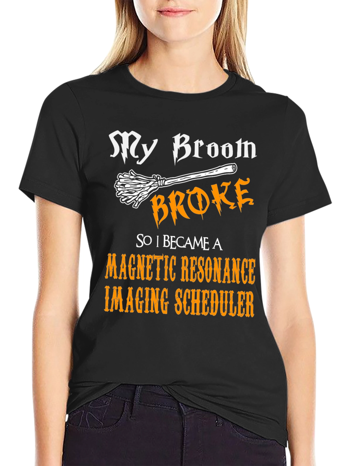 Broom Broke MRI Scheduler T-Shirt