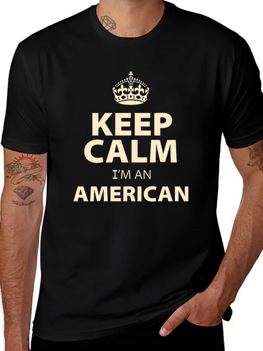 Keep Calm Im an American T-Shirt
