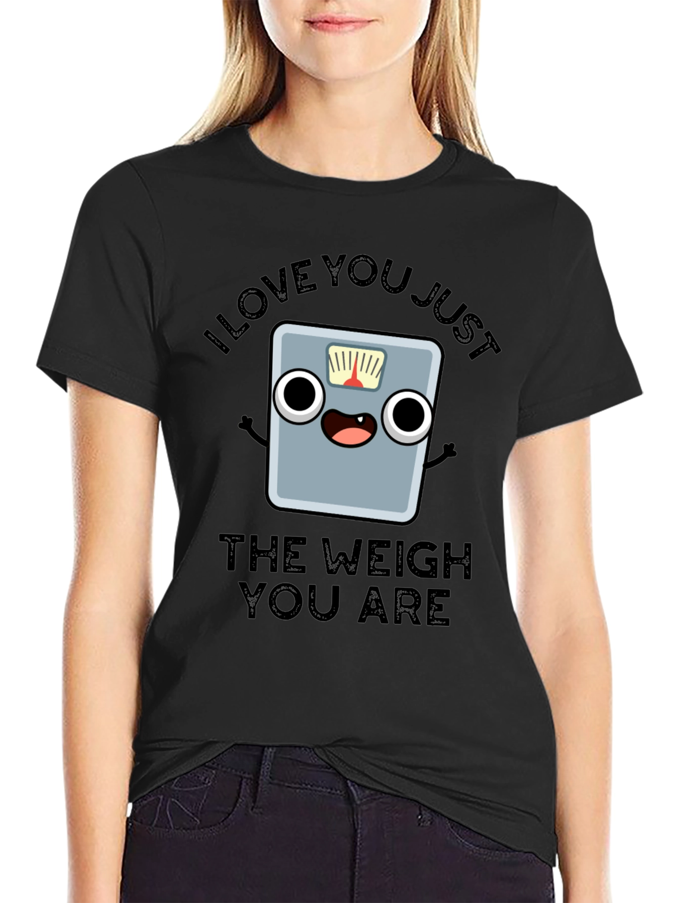 I Love You Just The Weigh You Are T-Shirt