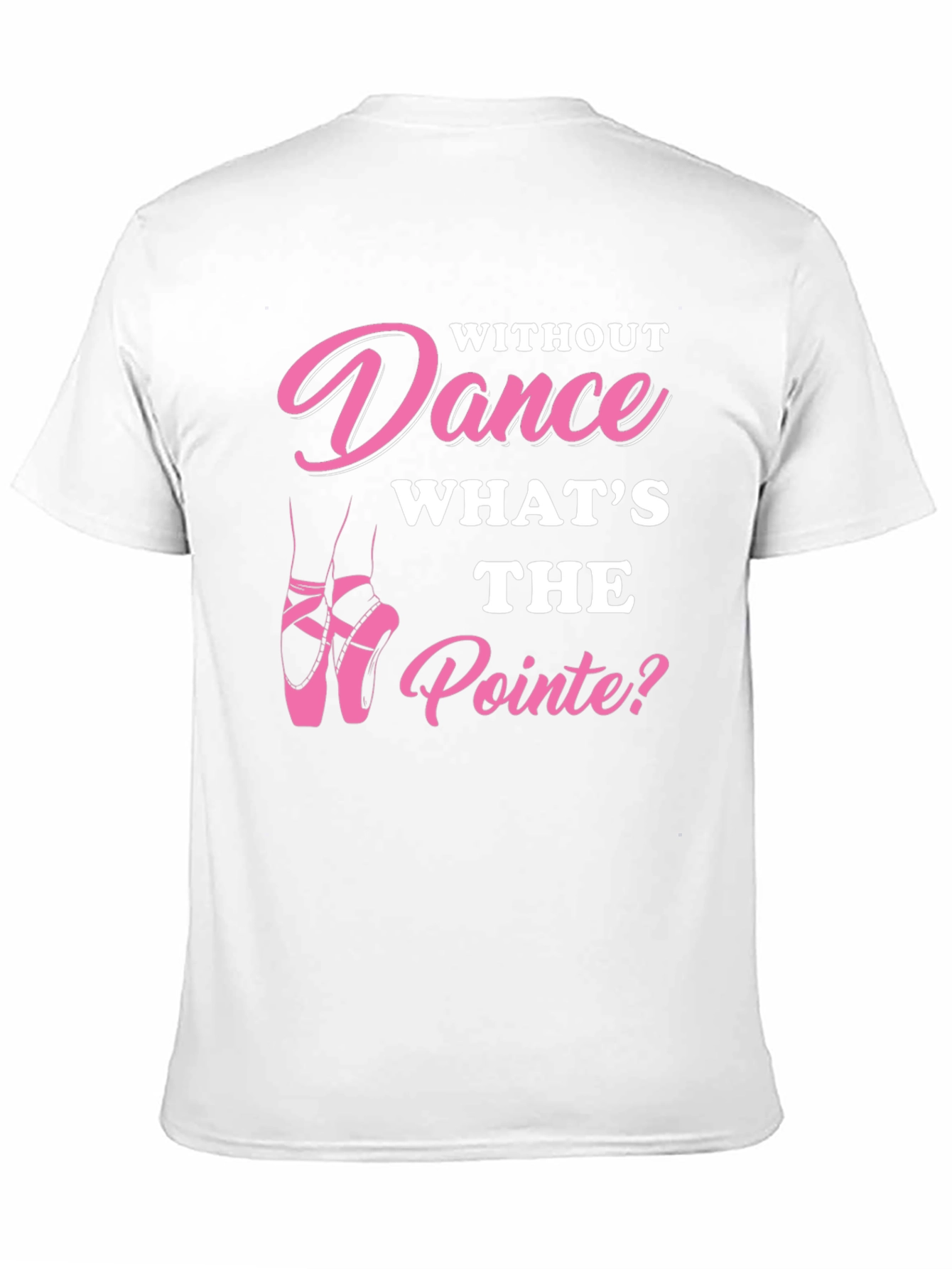 Dance T-Shirt - Whats the Pointe?