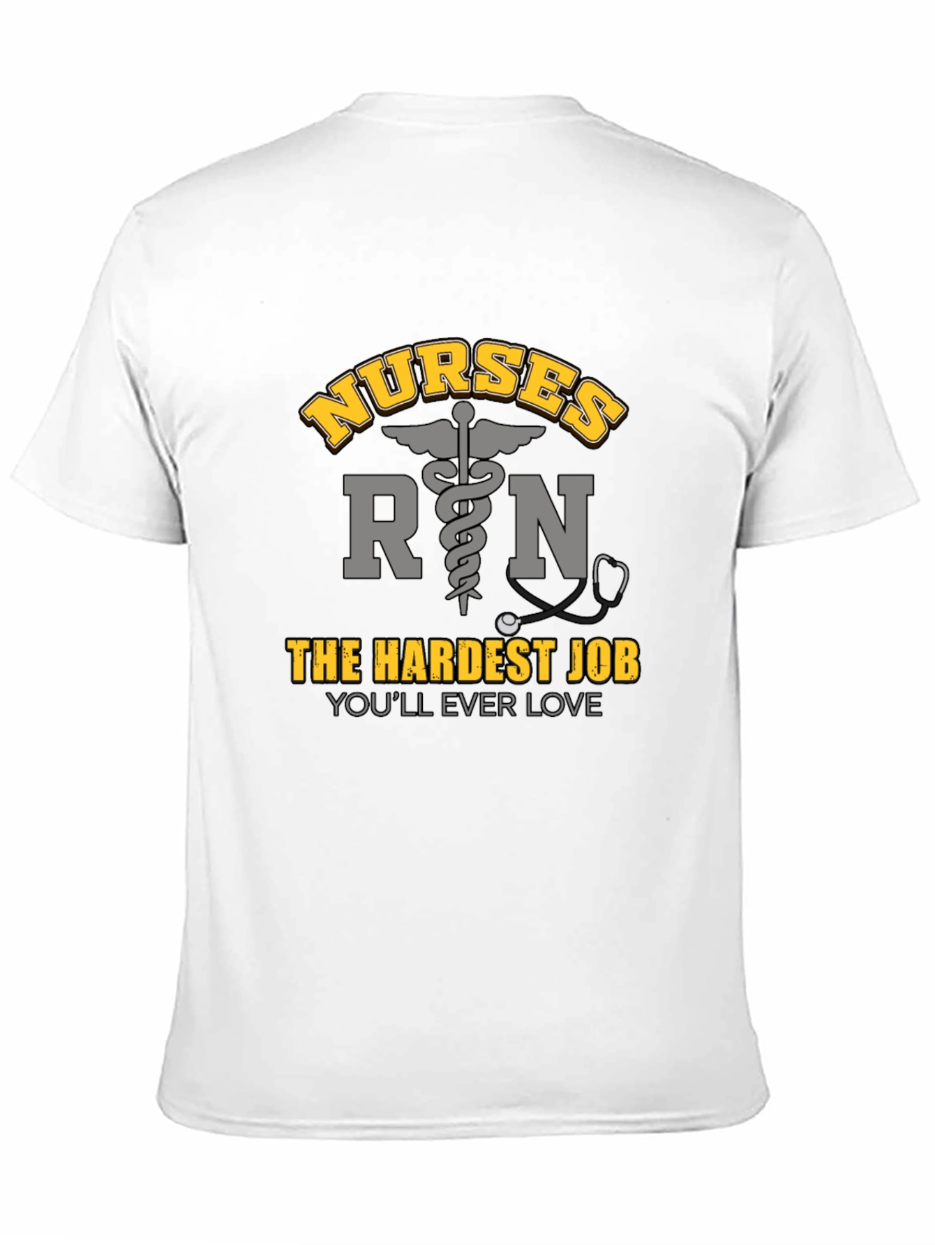 Nurses RN Hardest Job T-Shirt