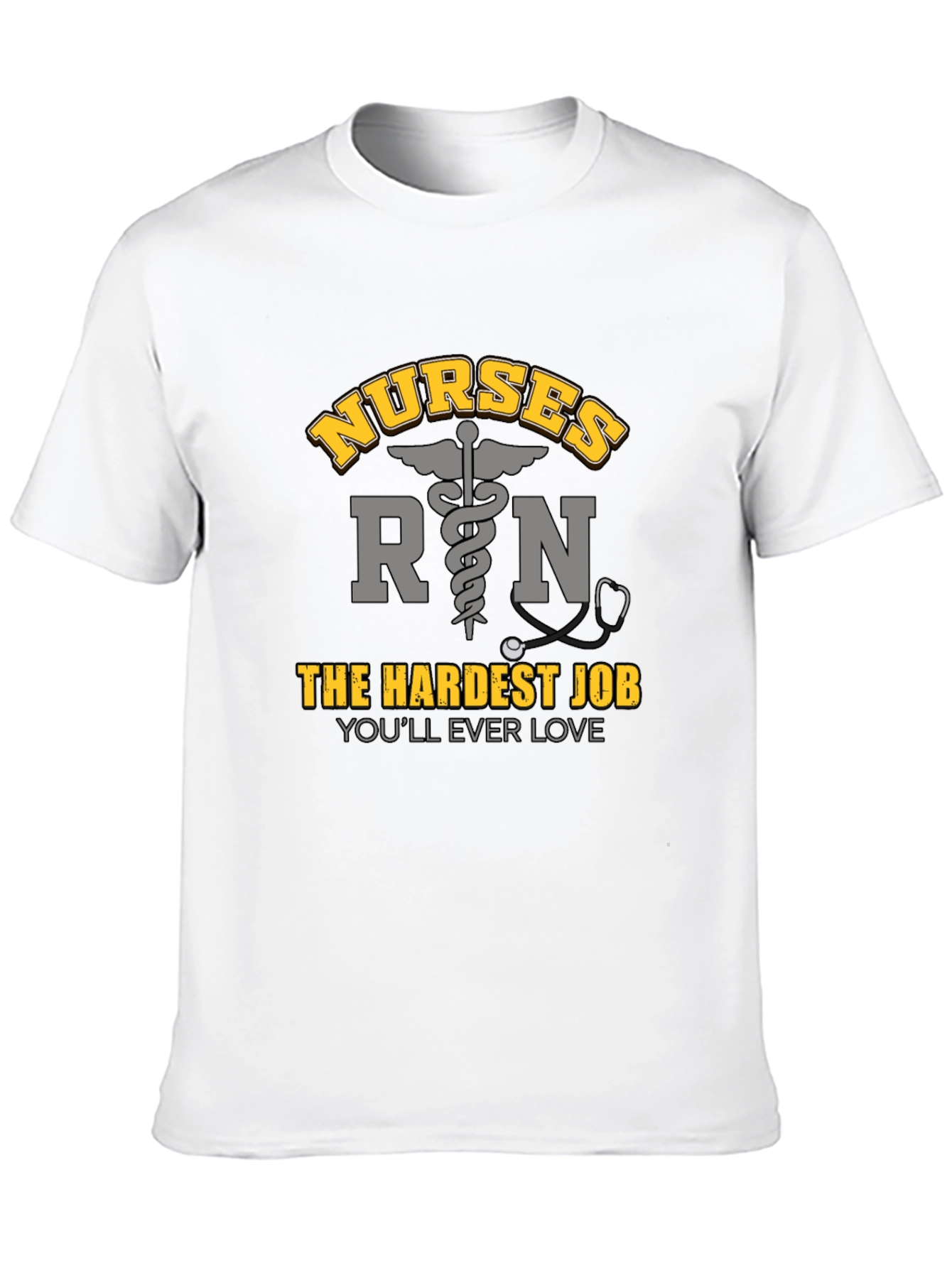 Nurses RN Hardest Job T-Shirt