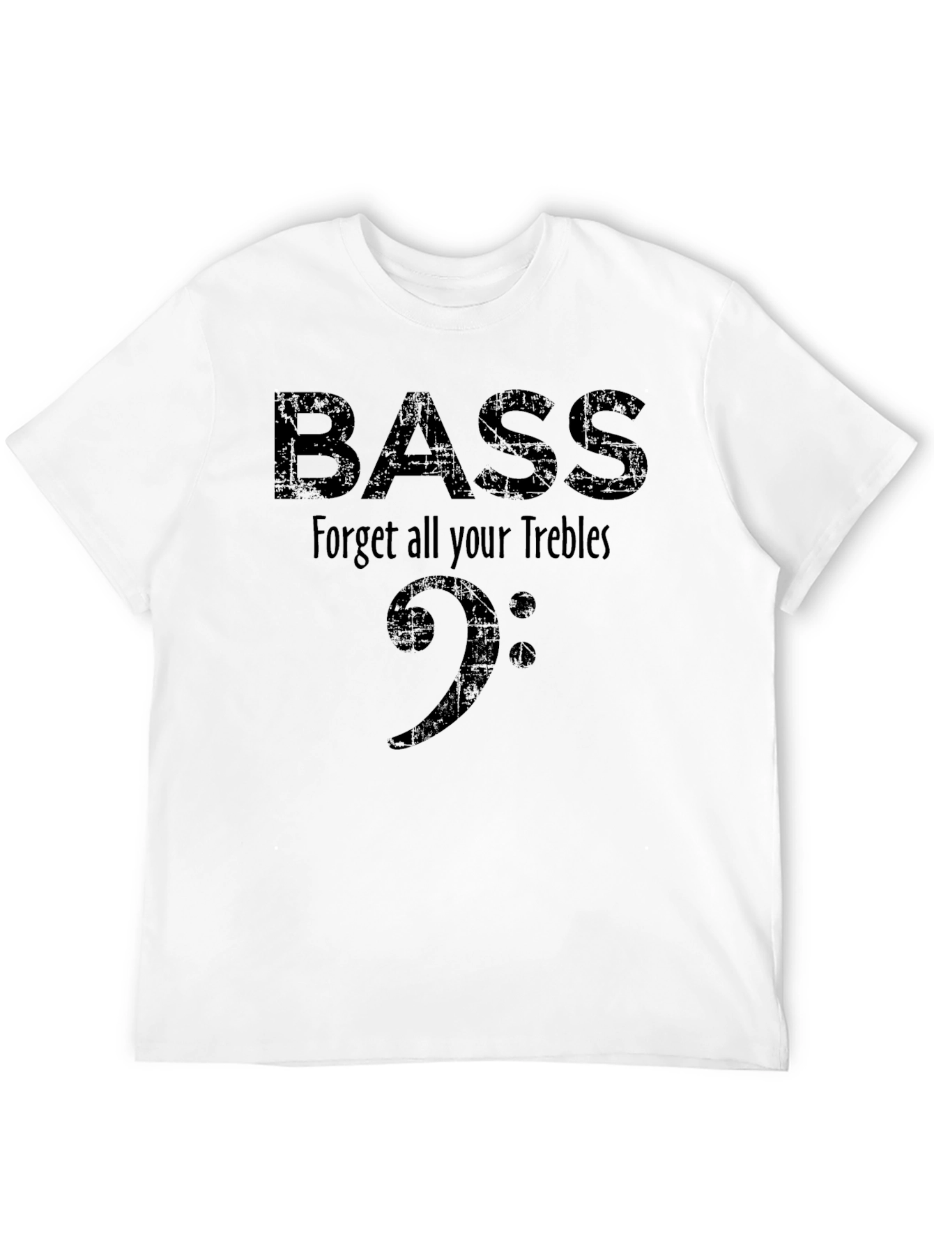 Bass Clef Music T-Shirt - Forget Your Trebles