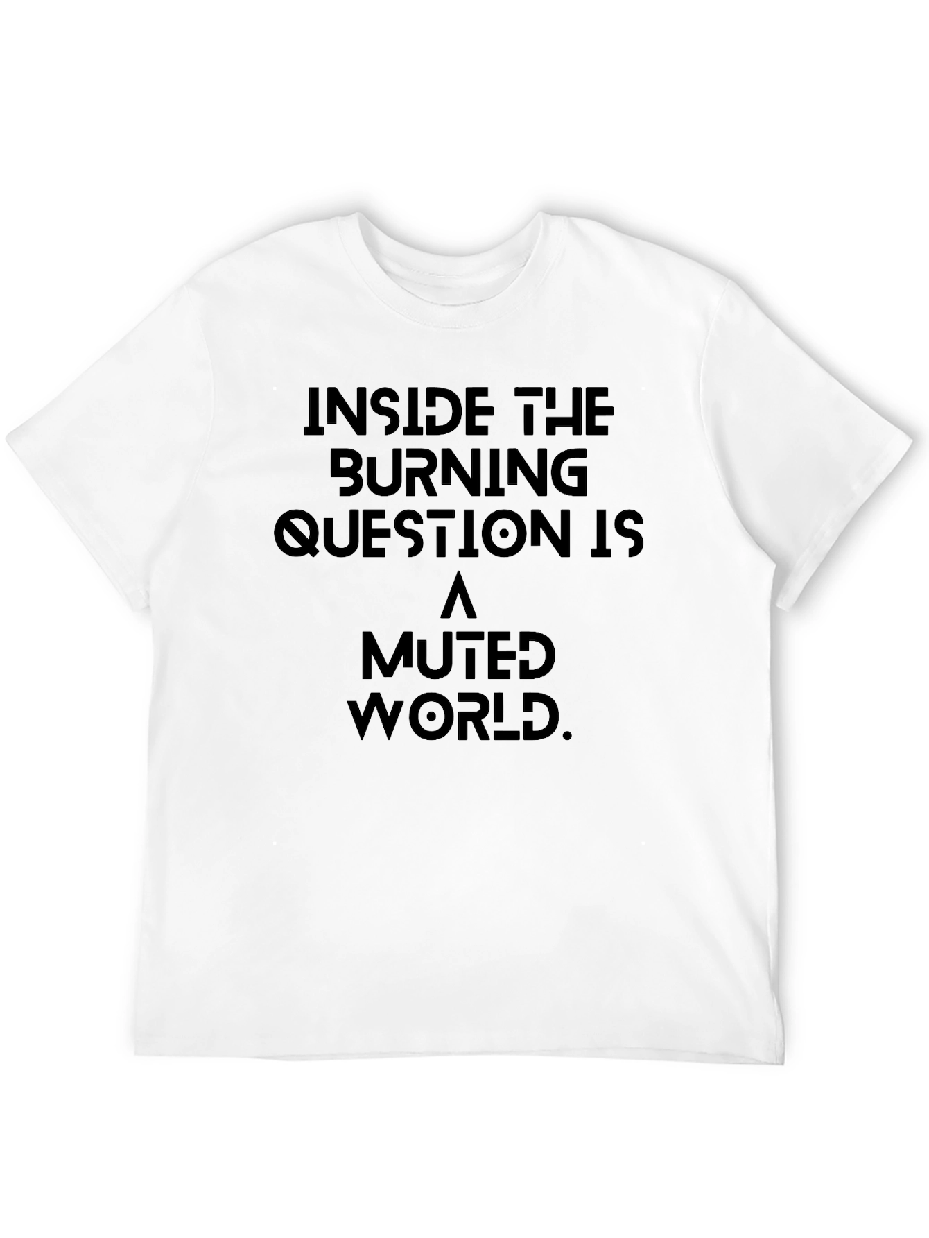 Inside the Burning Question T-Shirt