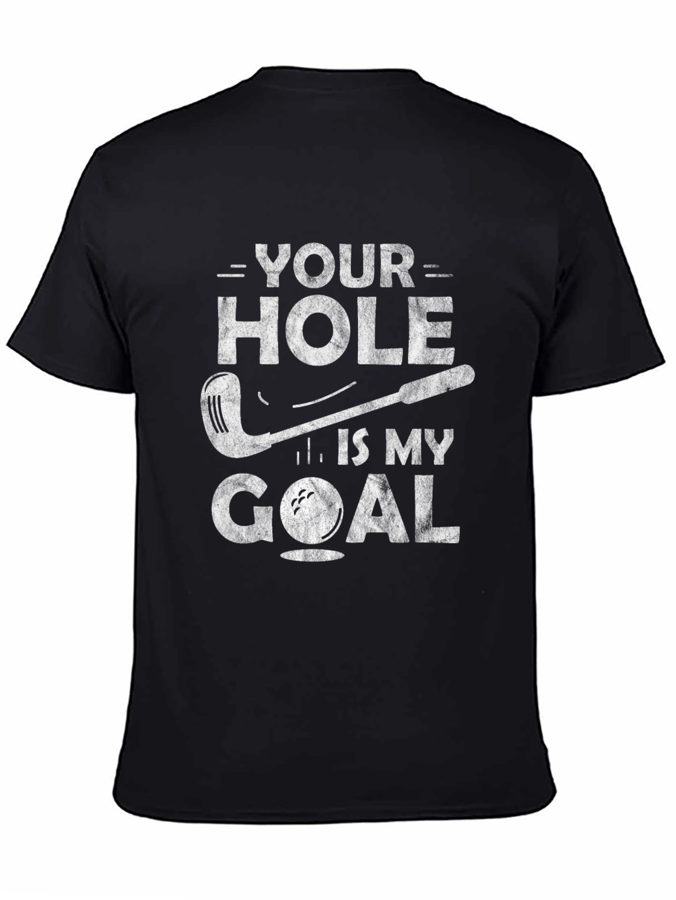 Funny Golf T-Shirt - Your Hole Is My Goal