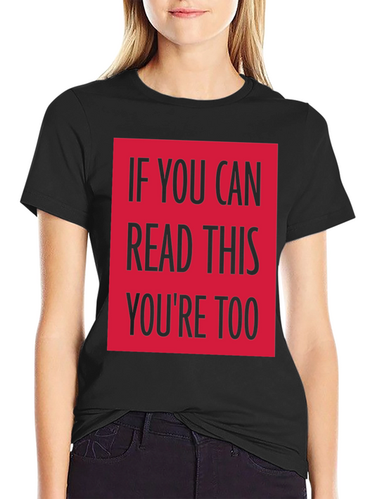Funny Graphic Tee - If You Can Read This...