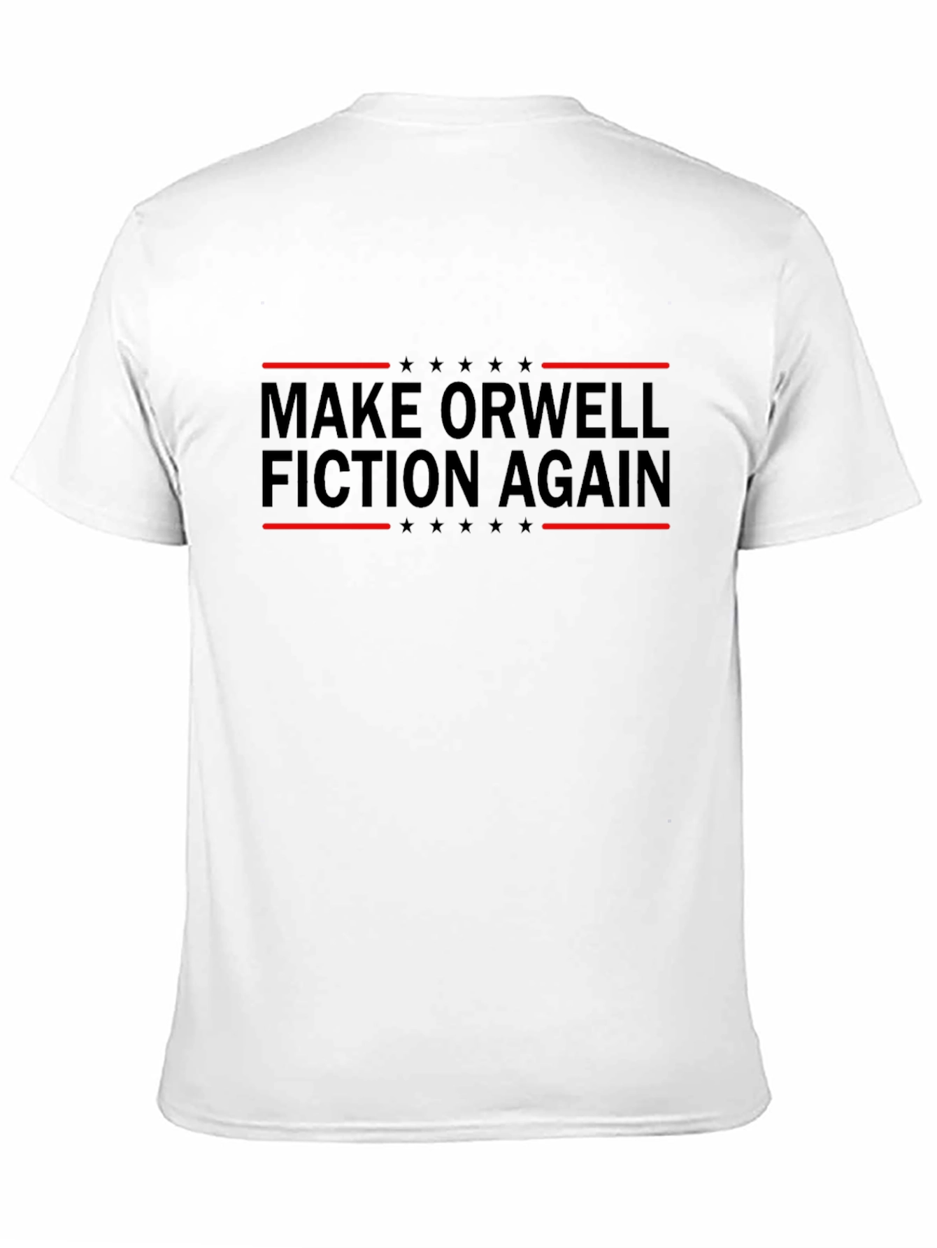 Make Orwell Fiction Again Political T-Shirt