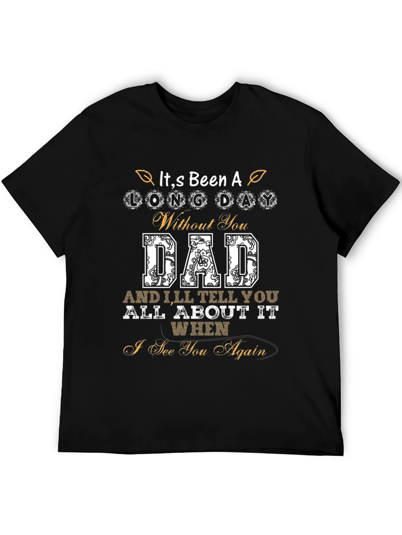 Dad Remembrance T-Shirt - Long Day Without You