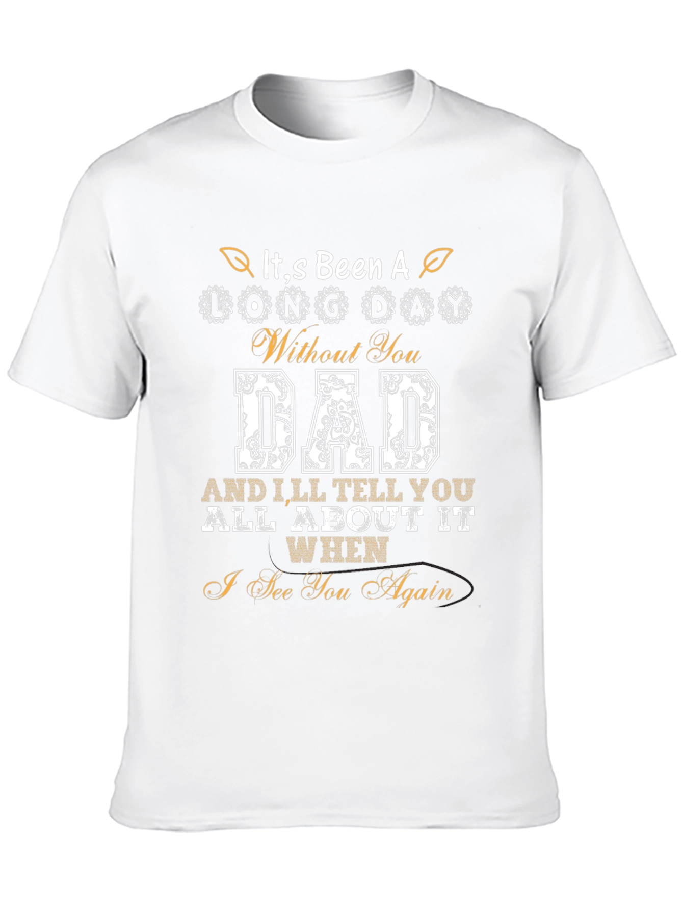Dad Remembrance T-Shirt - Long Day Without You