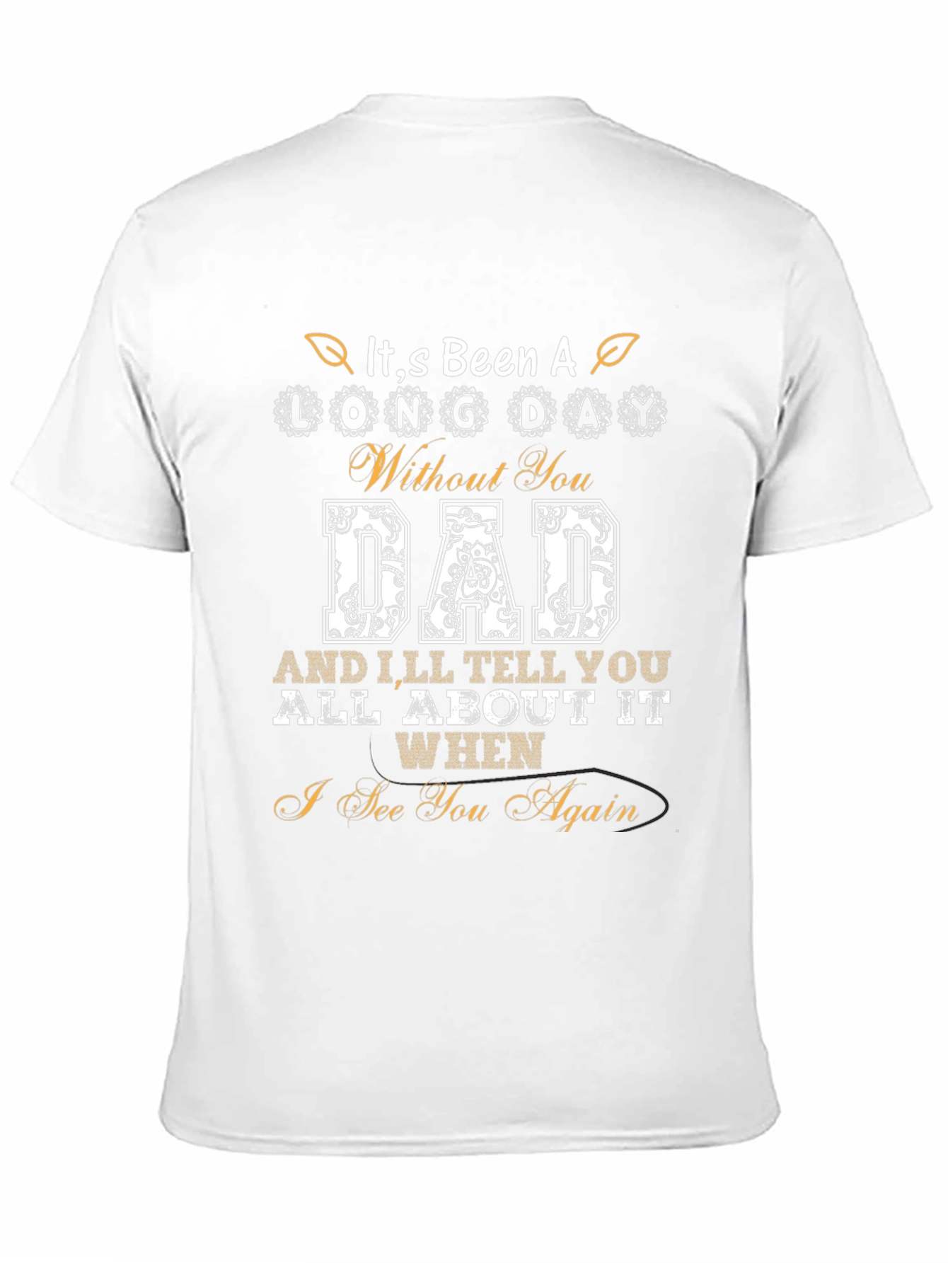 Dad Remembrance T-Shirt - Long Day Without You