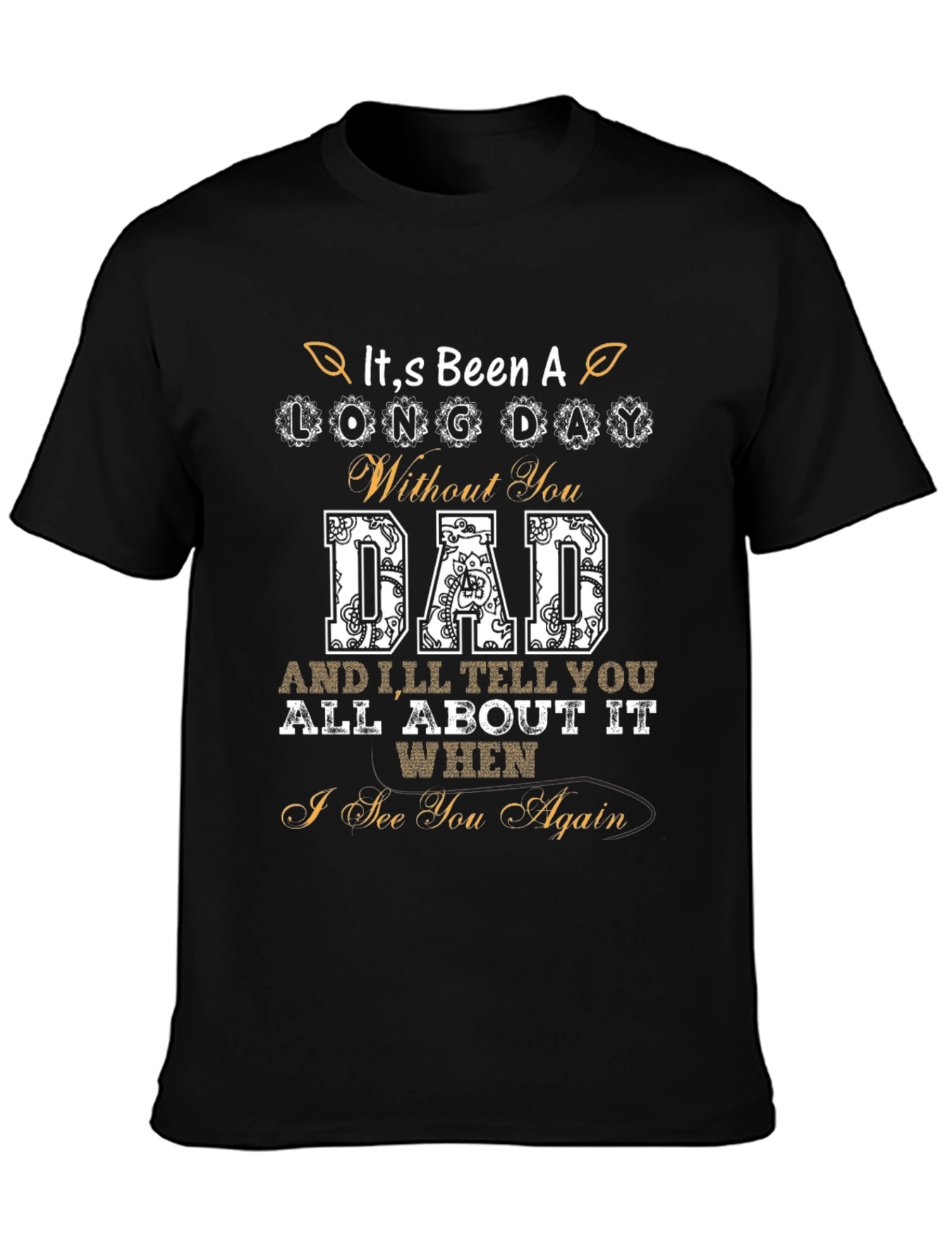 Dad Remembrance T-Shirt - Long Day Without You