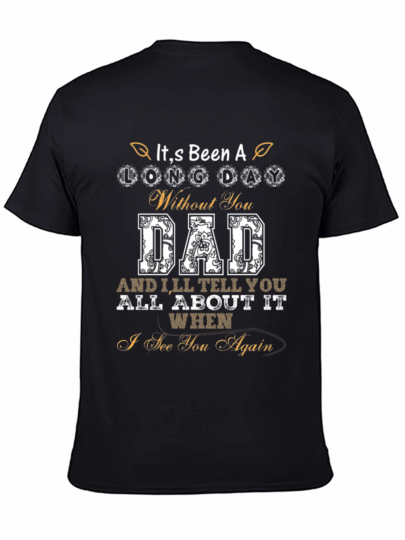 Dad Remembrance T-Shirt - Long Day Without You