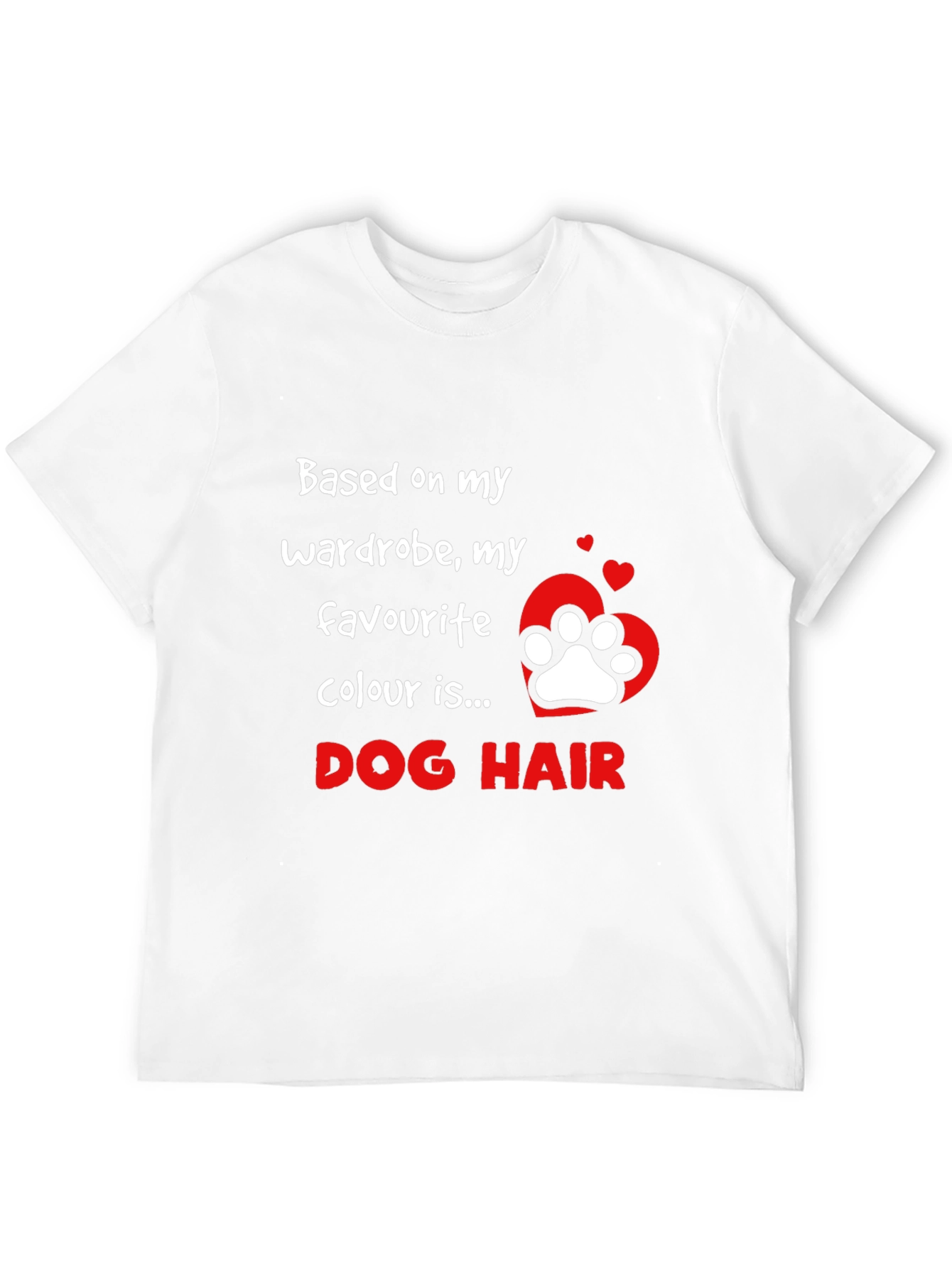Dog Hair T-Shirt Funny Pet Lover Tee
