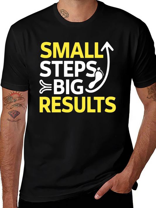 Small Steps Big Results Graphic T-Shirt