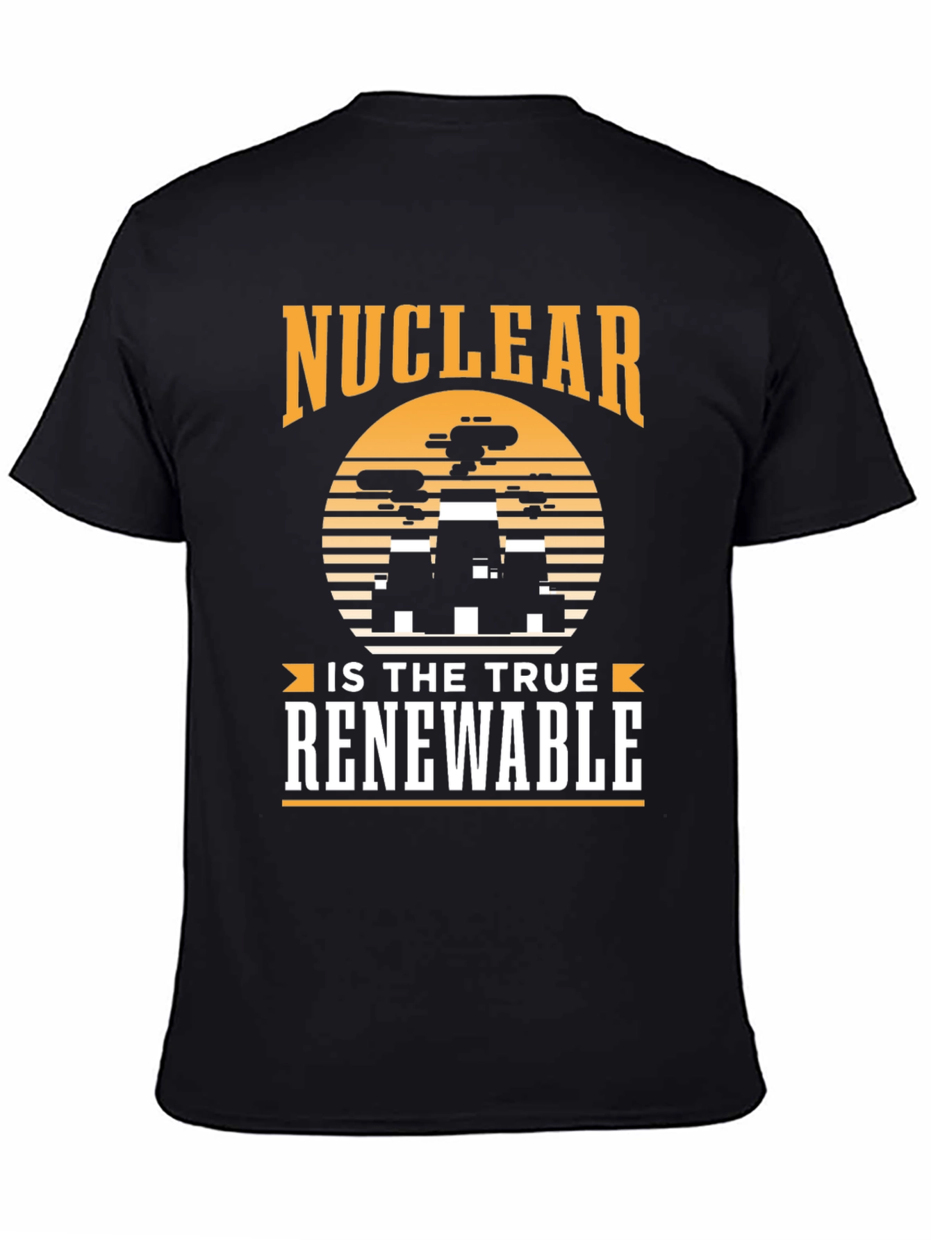 Nuclear is the True Renewable T-Shirt