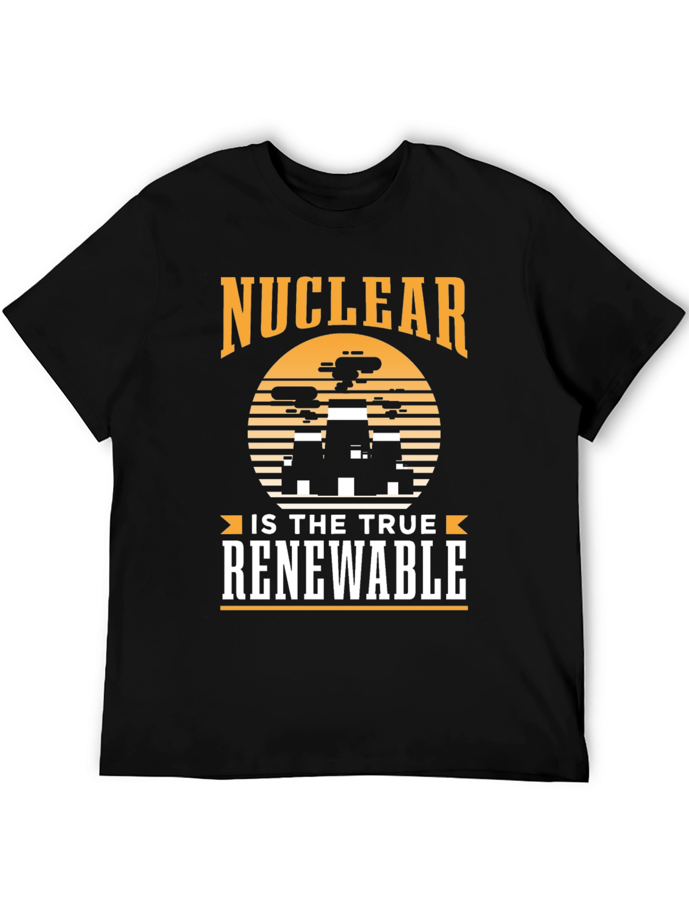 Nuclear is the True Renewable T-Shirt