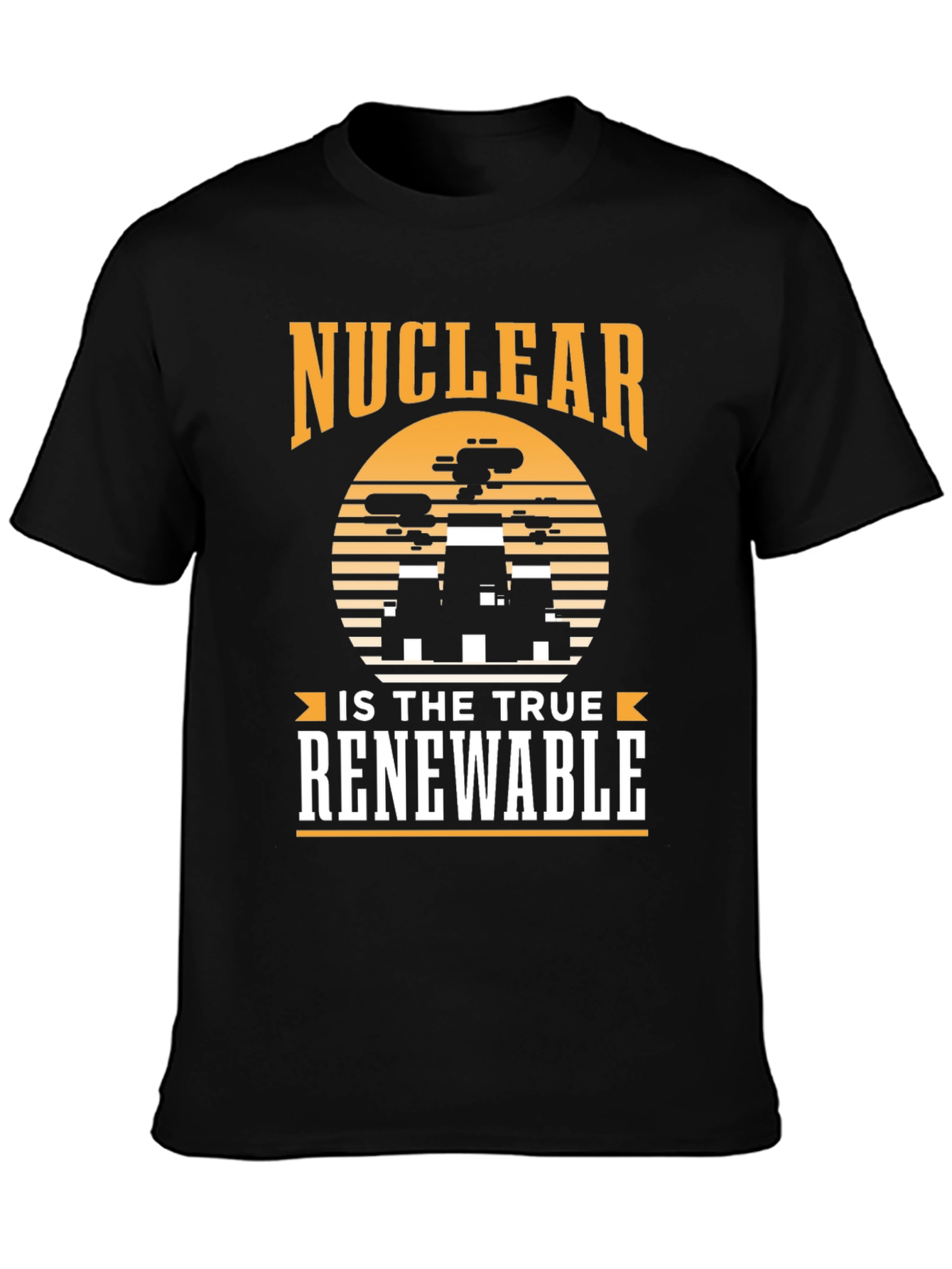 Nuclear is the True Renewable T-Shirt