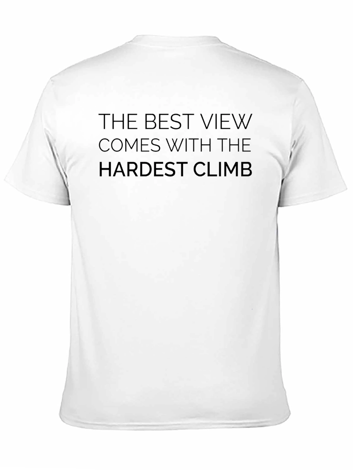Motivational T-Shirt - Best View Hardest Climb Black Tee