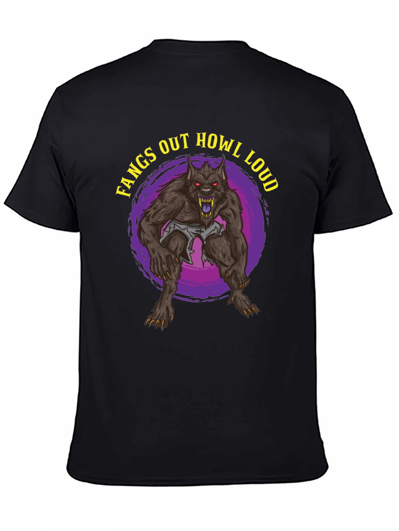 Fangs Out Howl Loud Werewolf T-Shirt