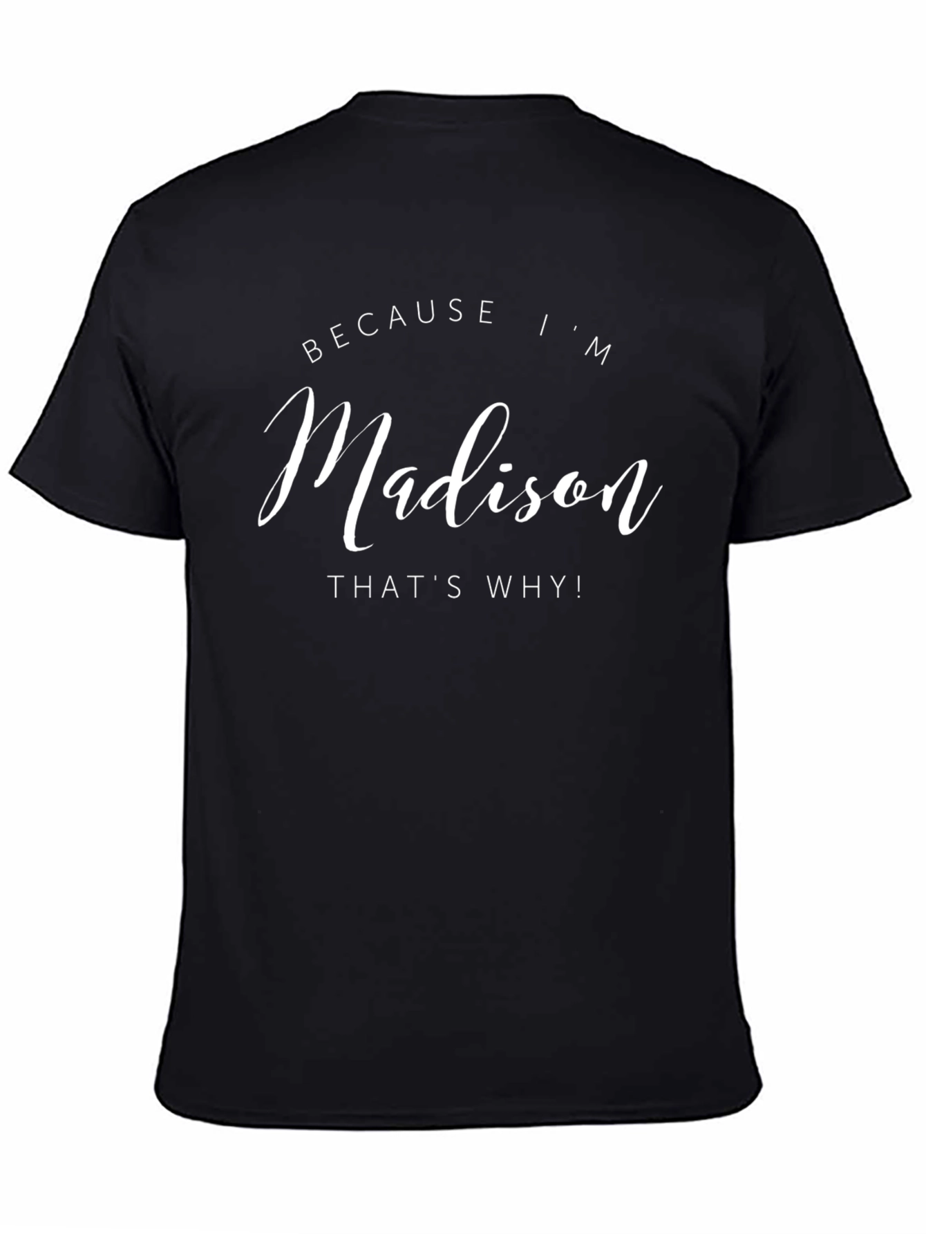 Because Im Madison T-Shirt - Black Cotton Tee