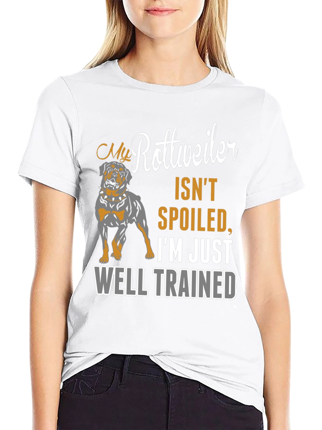 Rottweiler Dog Owner T-Shirt - Well Trained Spoiled Gift