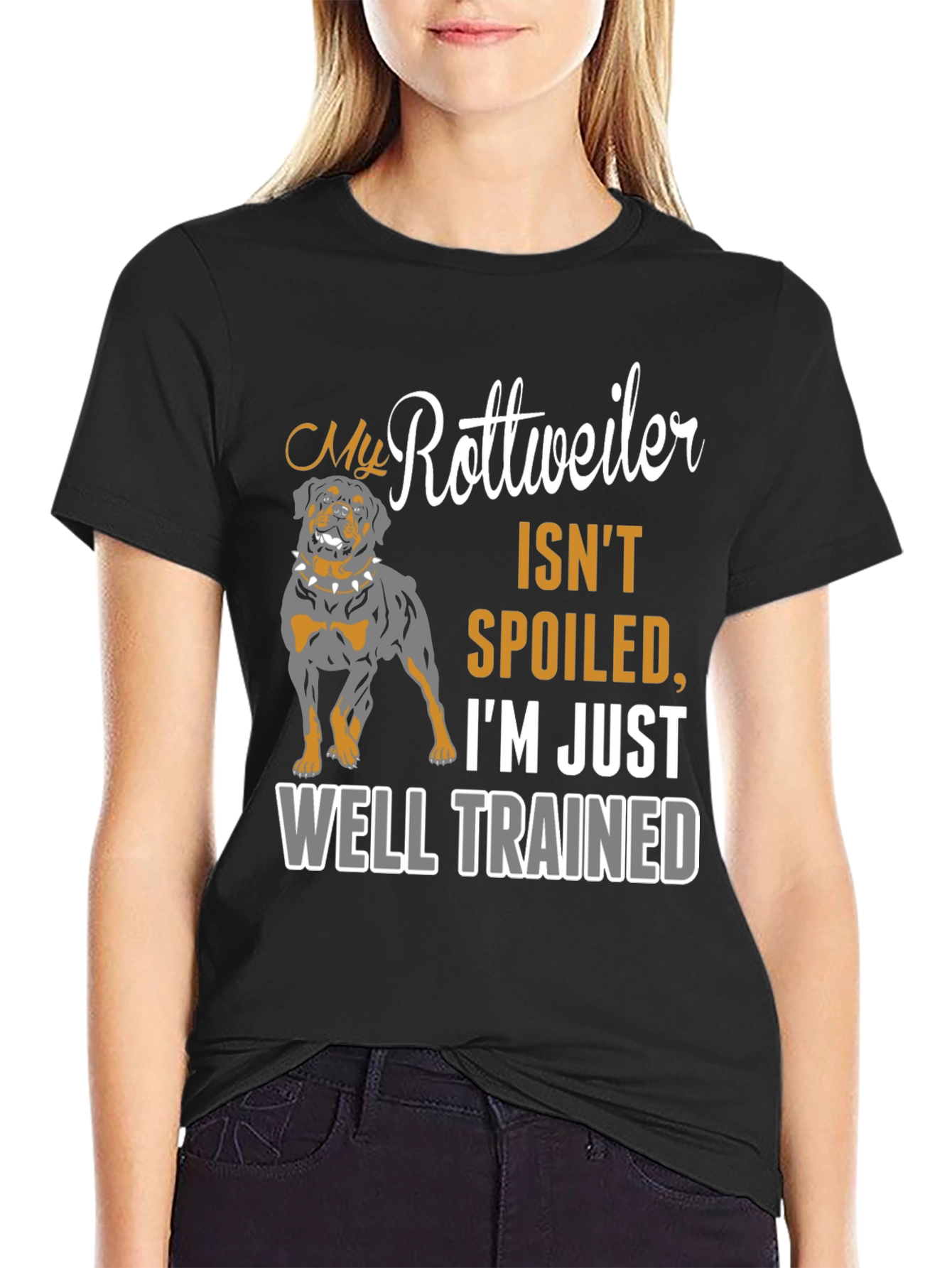 Rottweiler Dog Owner T-Shirt - Well Trained Spoiled Gift