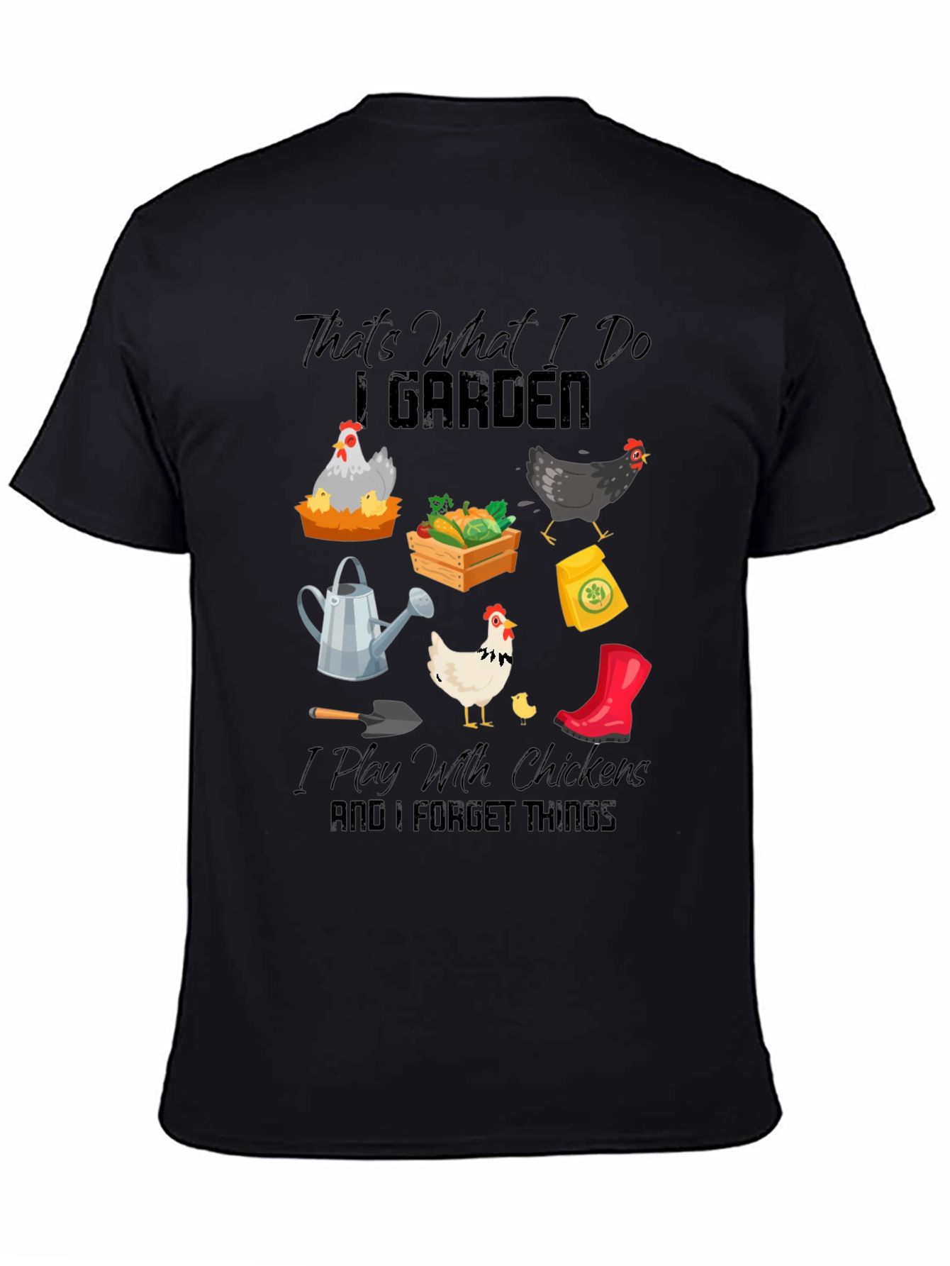Gardening & Chicken Lover T-Shirt: Thats What I Do