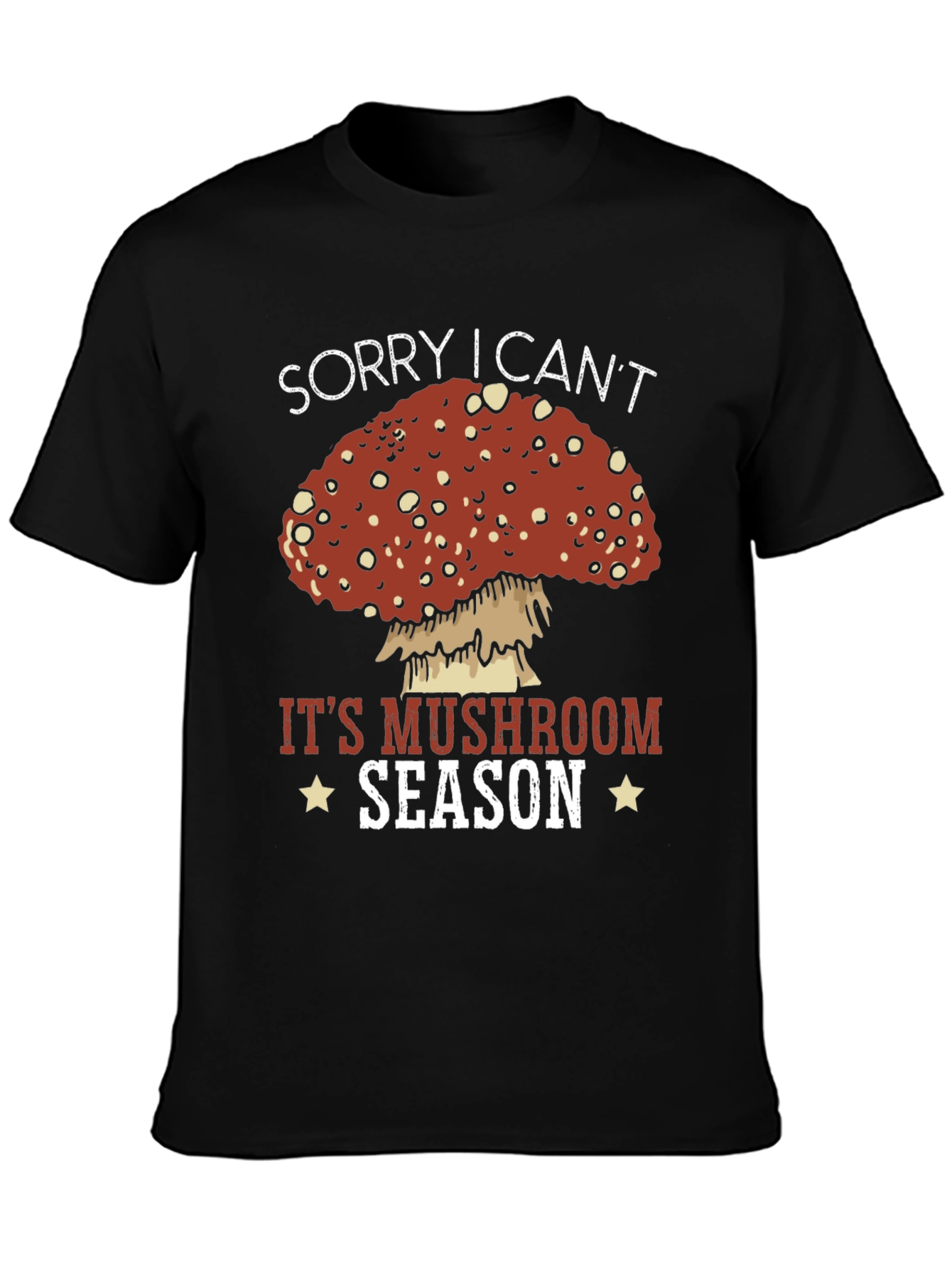Mushroom Season Graphic Tee - Sorry I Cant!