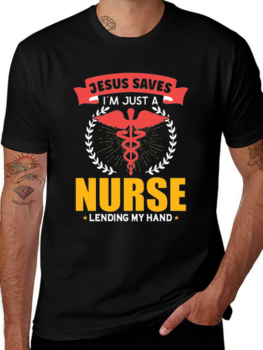 Jesus Saves Im Just a Nurse T-Shirt