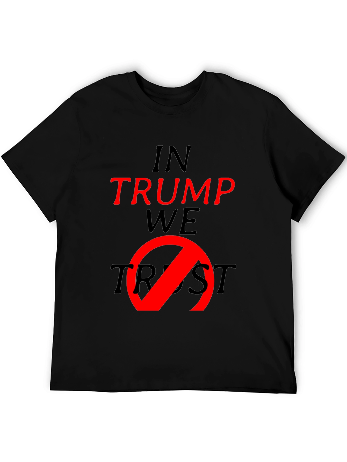 Anti-Trump T-Shirt - In Trump We No Trust Tee