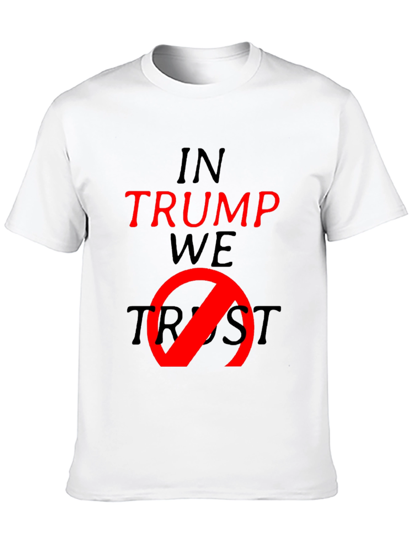 Anti-Trump T-Shirt - In Trump We No Trust Tee