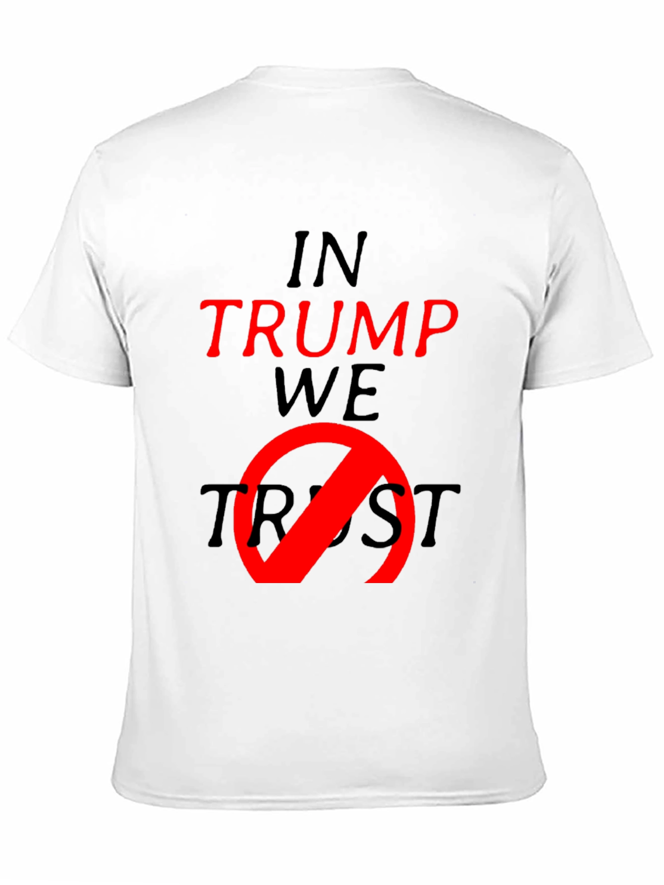 Anti-Trump T-Shirt - In Trump We No Trust Tee